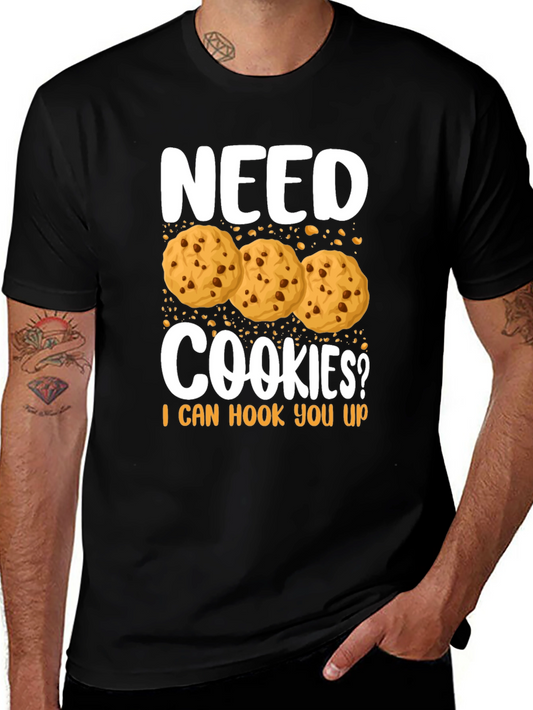 Need Cookies? Funny Graphic T-Shirt