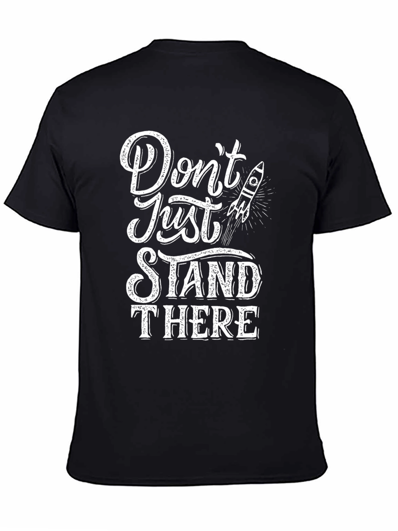 Dont Just Stand There Graphic Tee