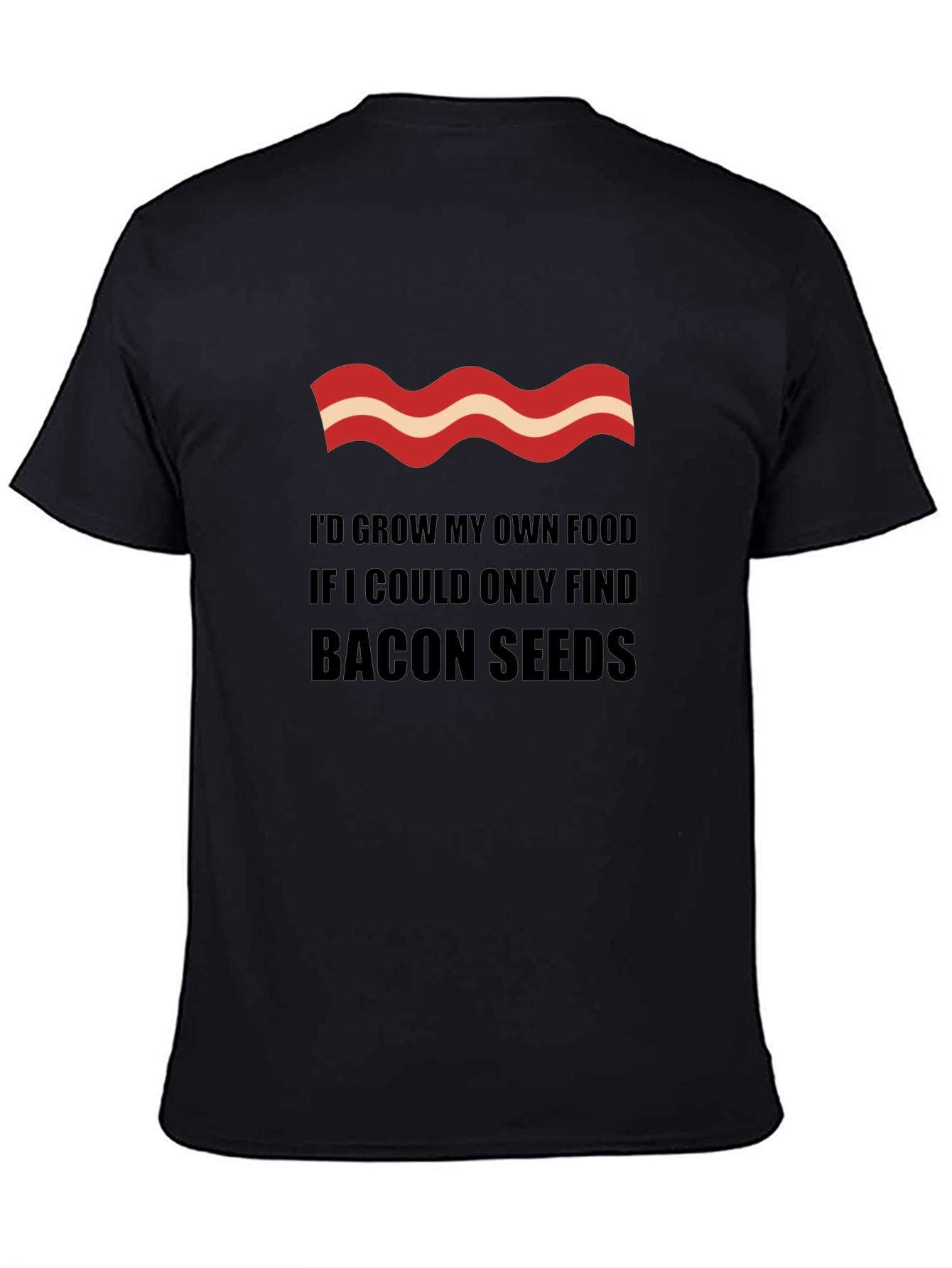 Bacon Seeds Graphic Tee - Funny Sarcastic T-Shirt