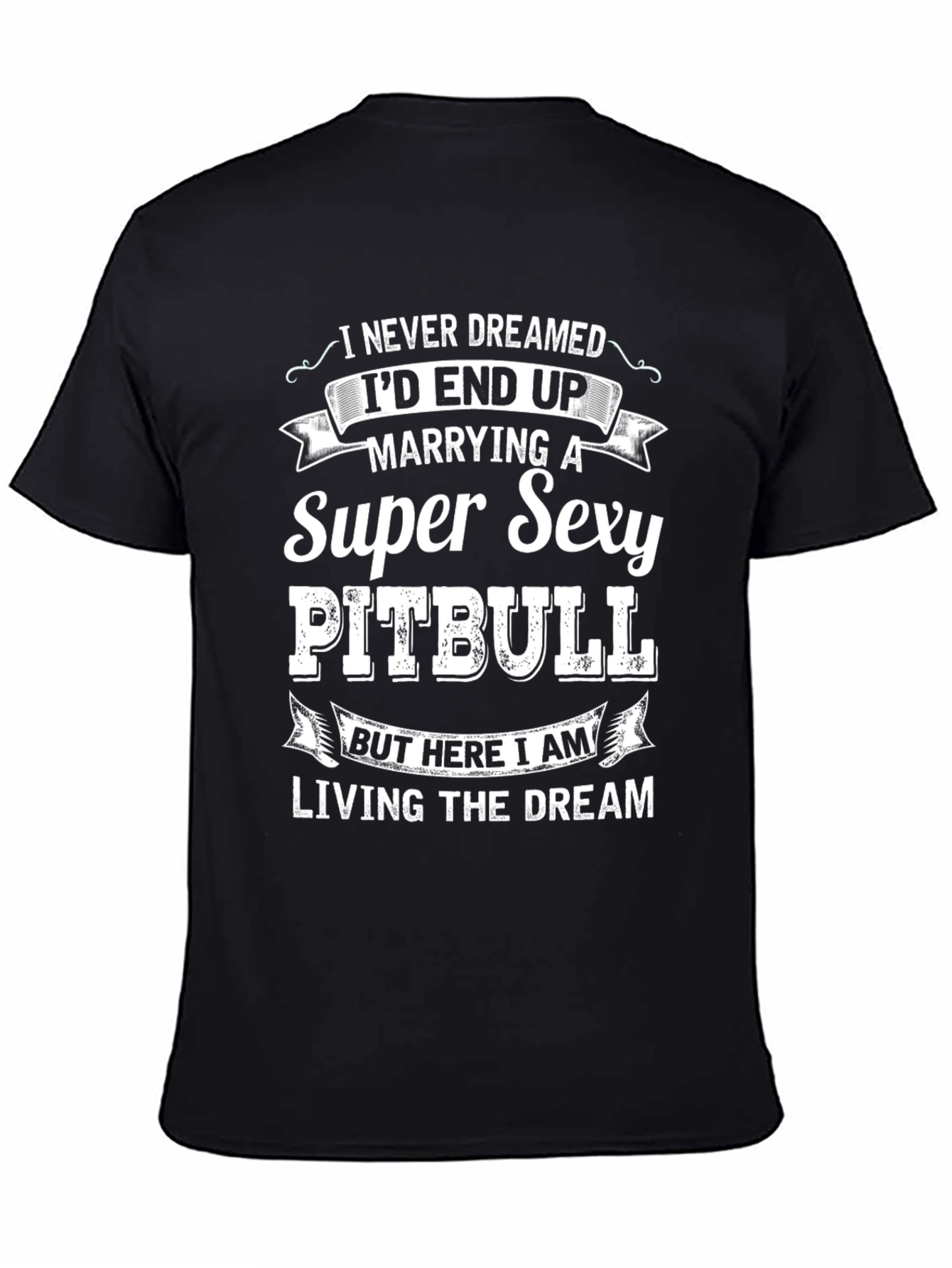 Super Sexy Pitbull T-Shirt: Living the Dream!