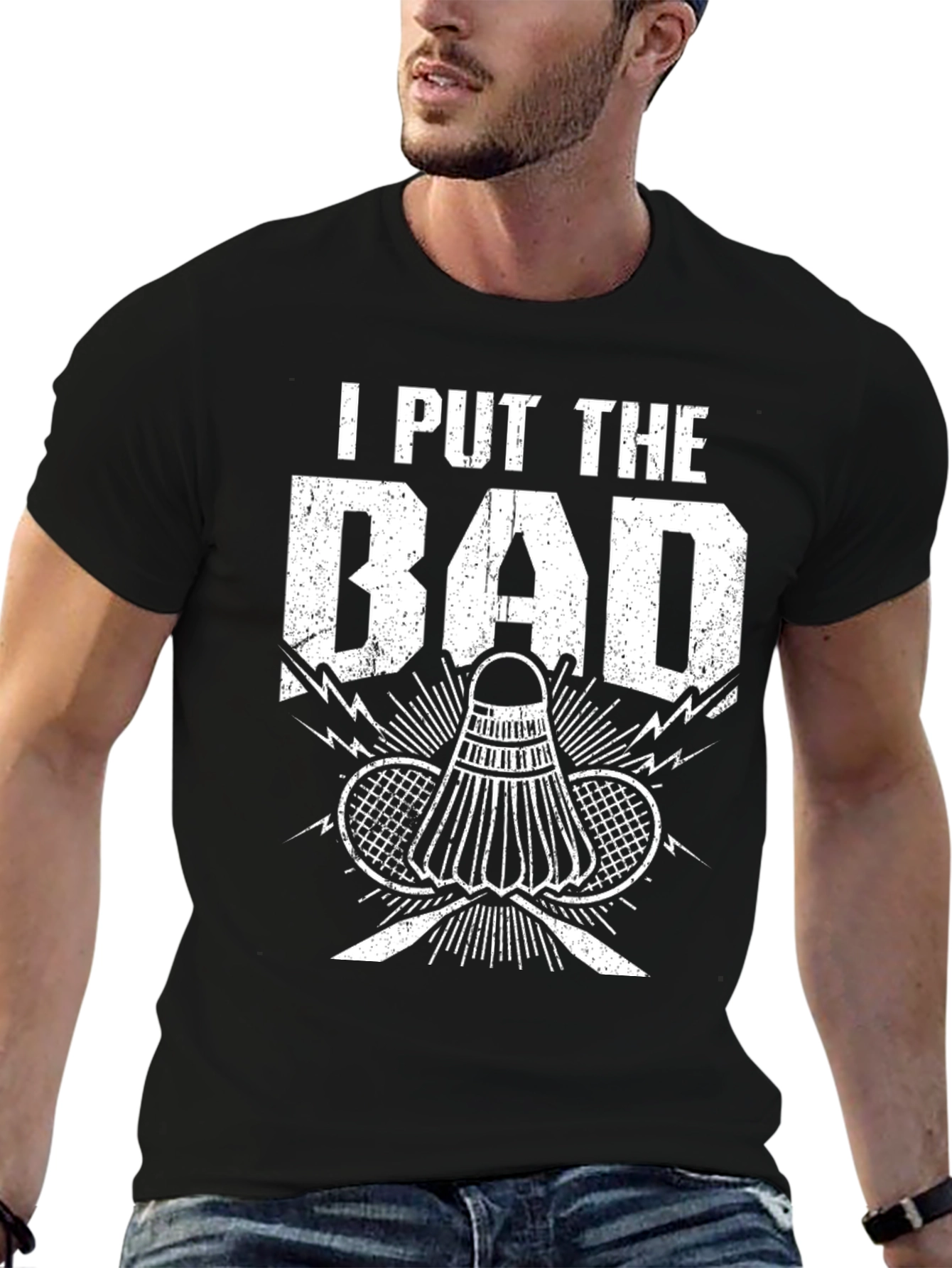 Badminton T-Shirt: I Put the Bad in Badminton