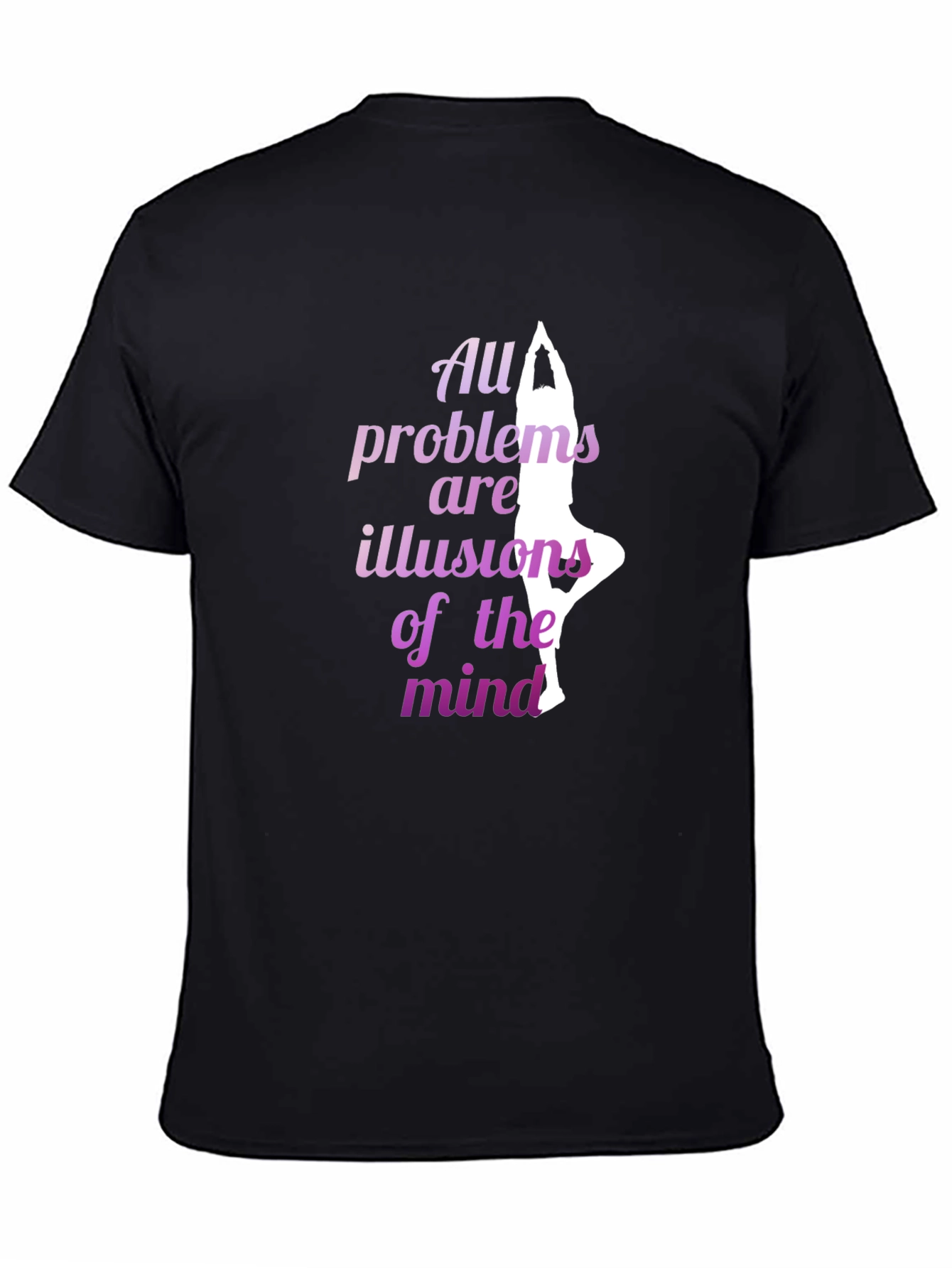 Yoga T-Shirt: All Problems Are Illusions