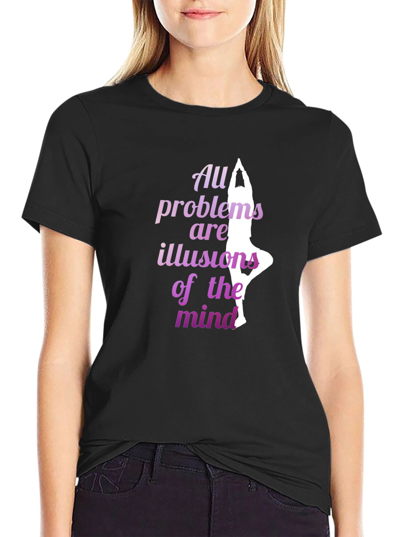 Yoga T-Shirt: All Problems Are Illusions