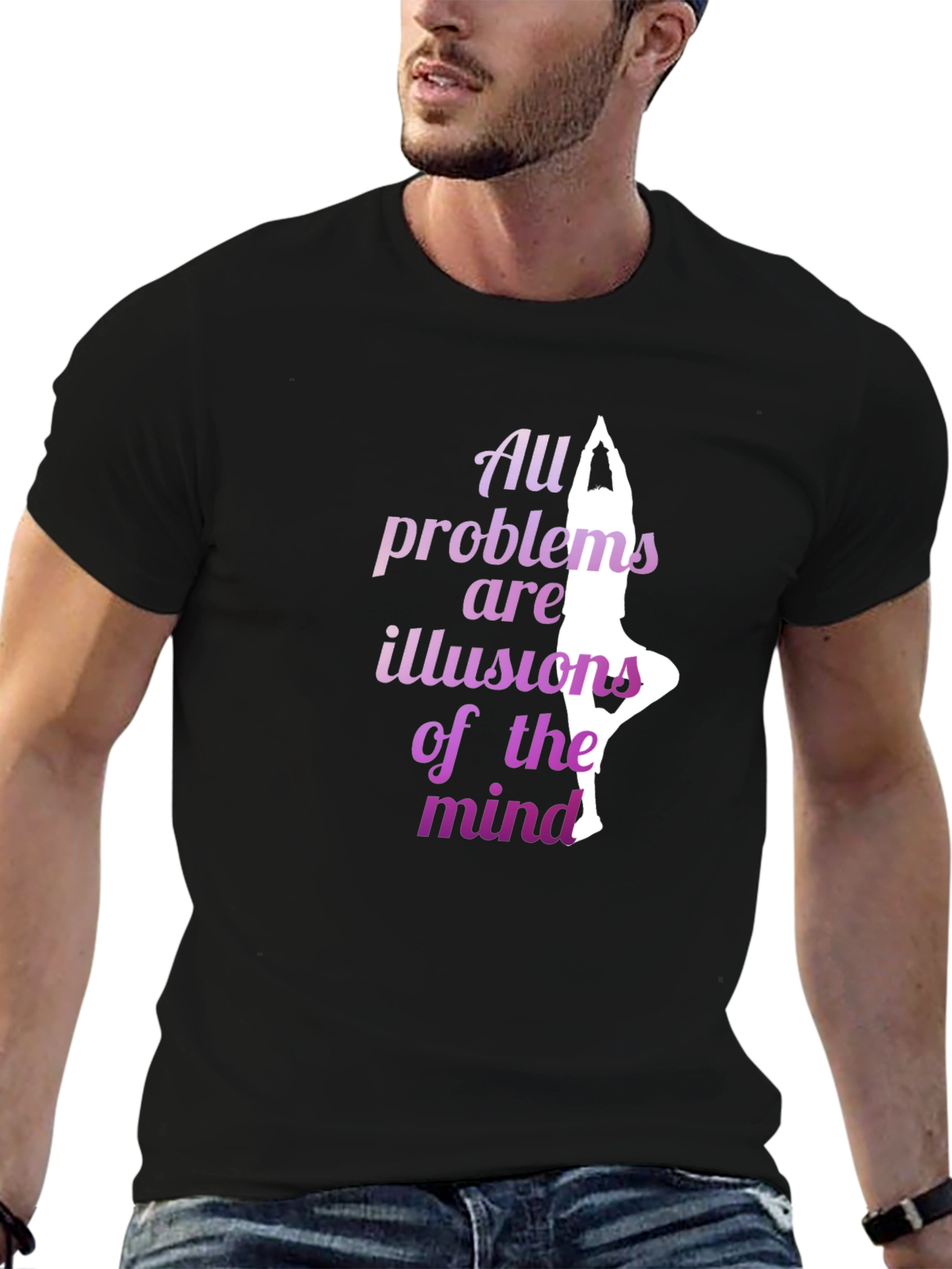 Yoga T-Shirt: All Problems Are Illusions