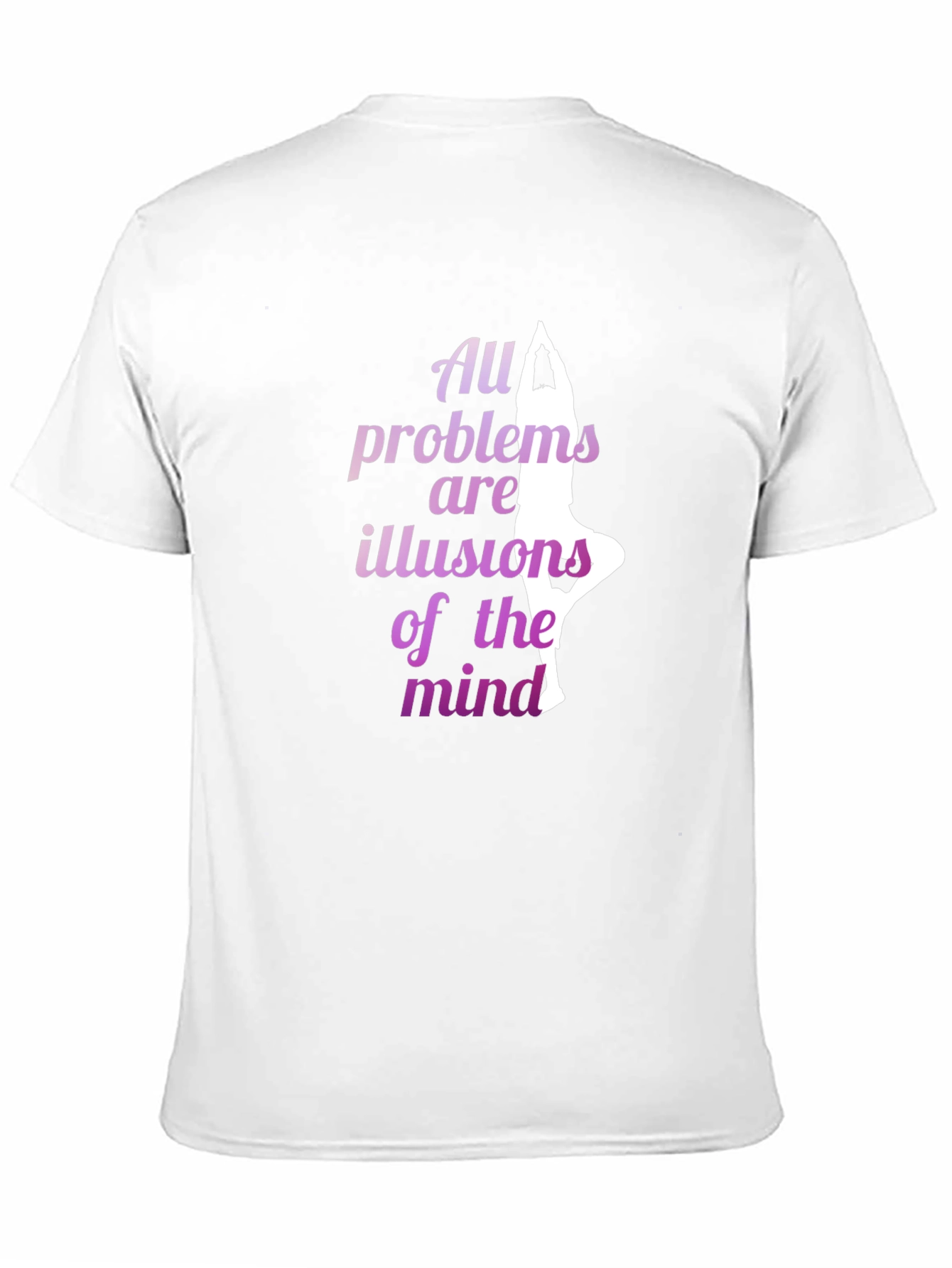 Yoga T-Shirt: All Problems Are Illusions