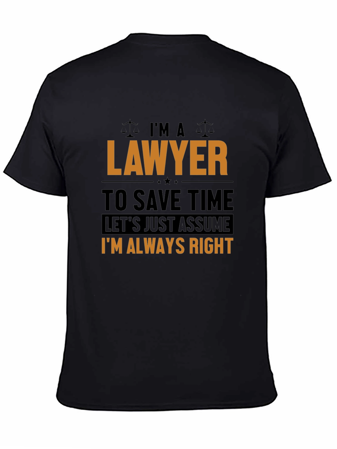 Lawyer T-Shirt: Im Always Right Funny Legal Tee
