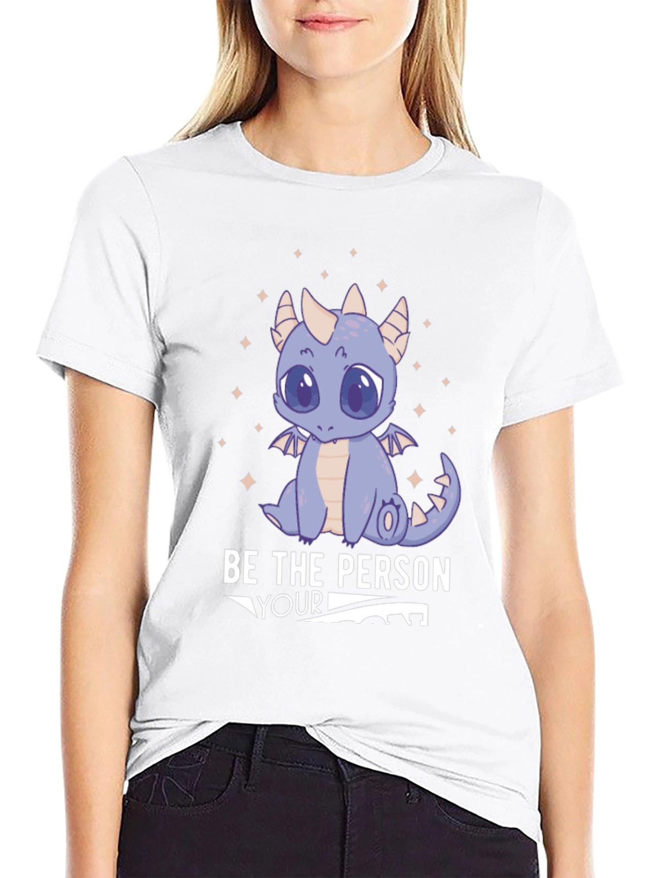 Be the Person Your Dragon Thinks You Are T-Shirt