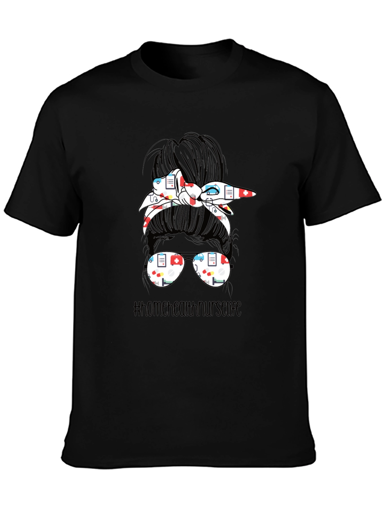 Home Health Nurse Life Messy Bun T-Shirt