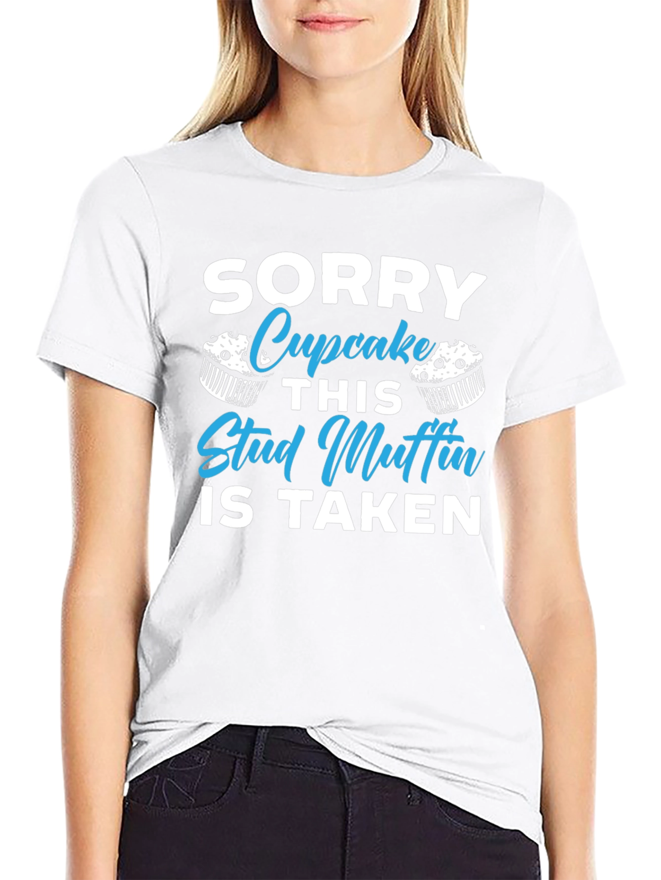 Sorry Cupcake This Stud Muffin is Taken T-Shirt