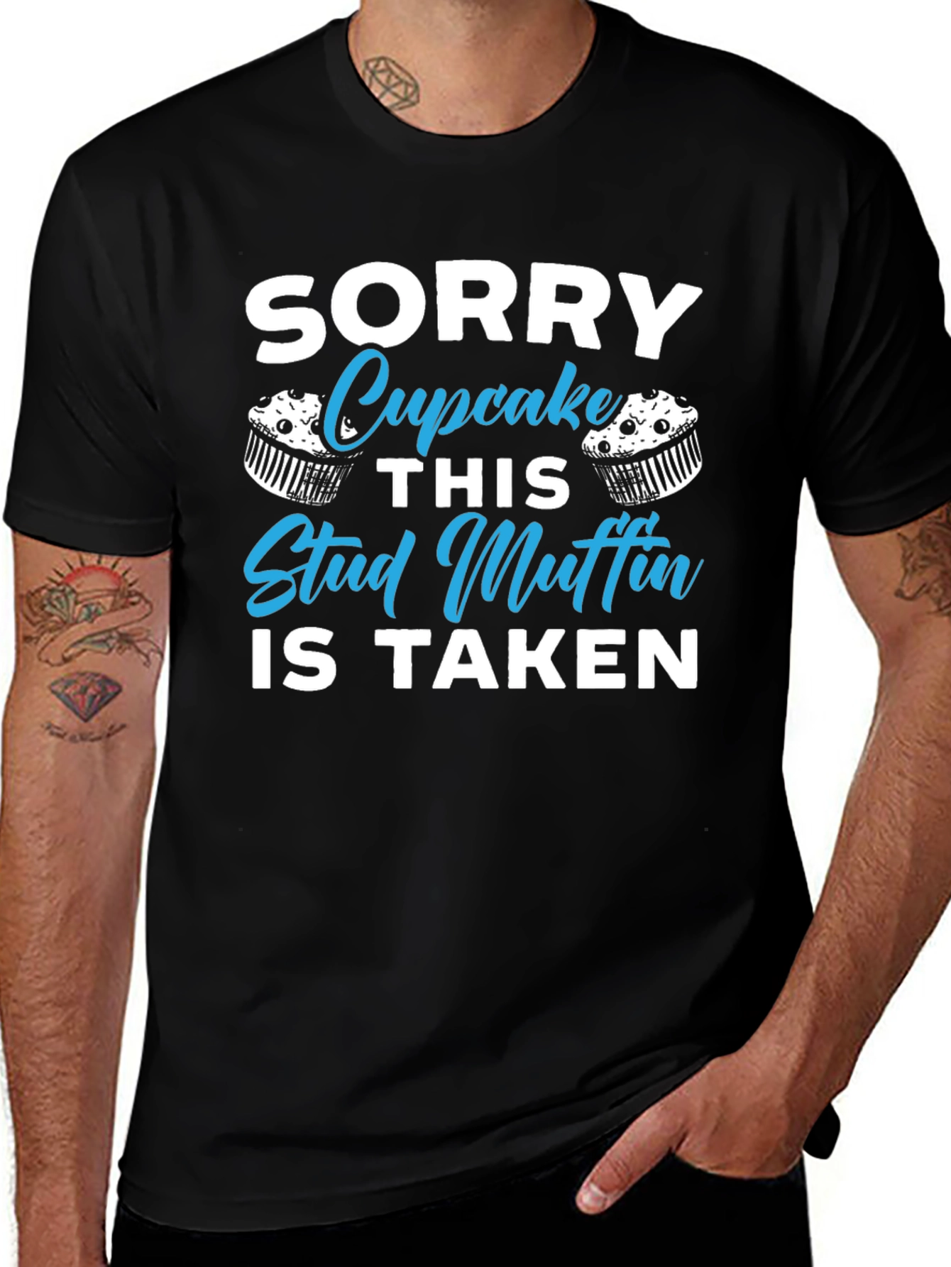 Sorry Cupcake This Stud Muffin is Taken T-Shirt