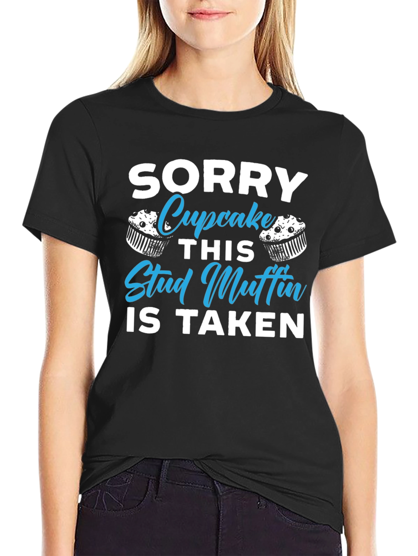 Sorry Cupcake This Stud Muffin is Taken T-Shirt