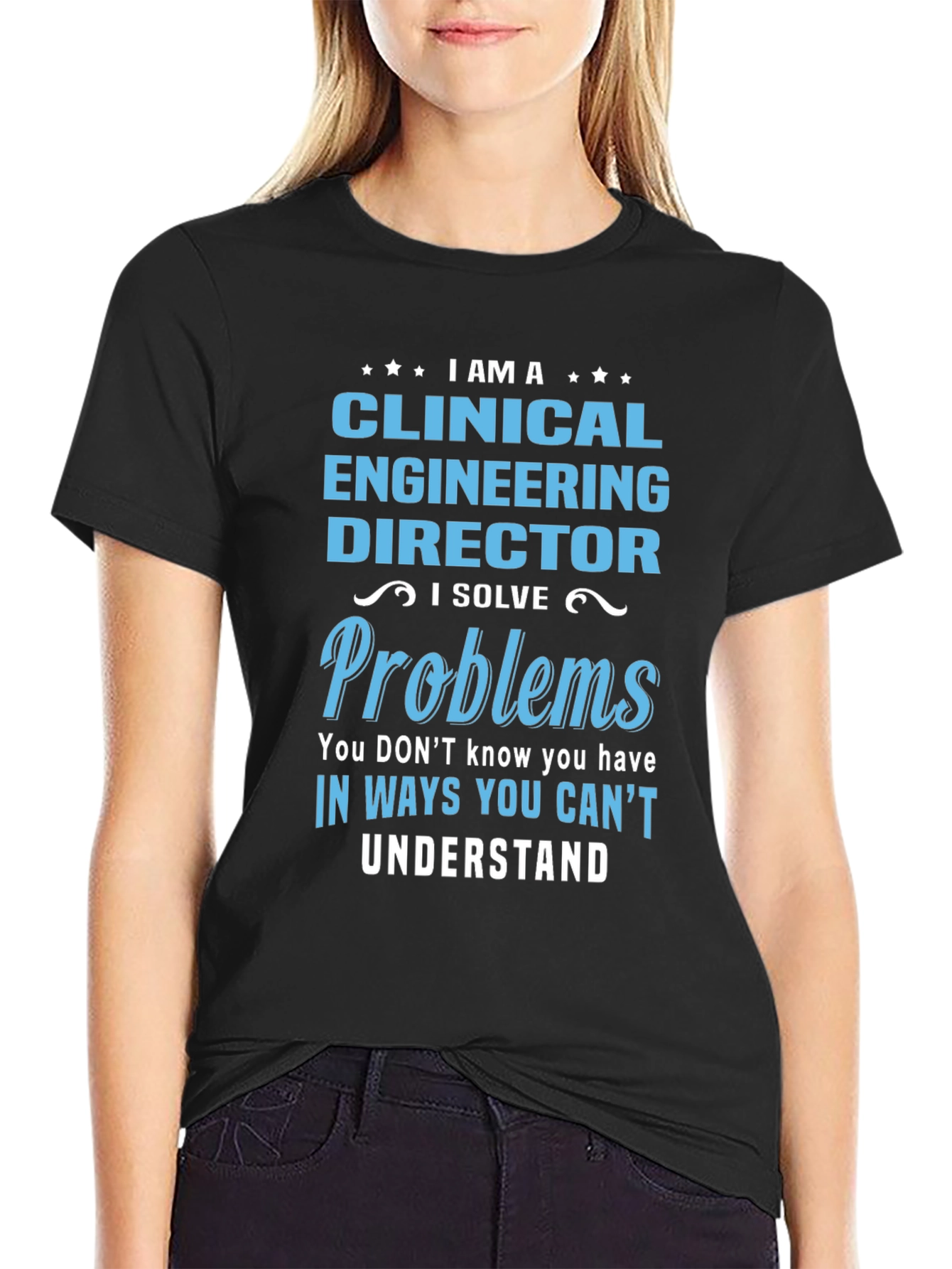 Clinical Engineering Director T-Shirt - I Solve Problems