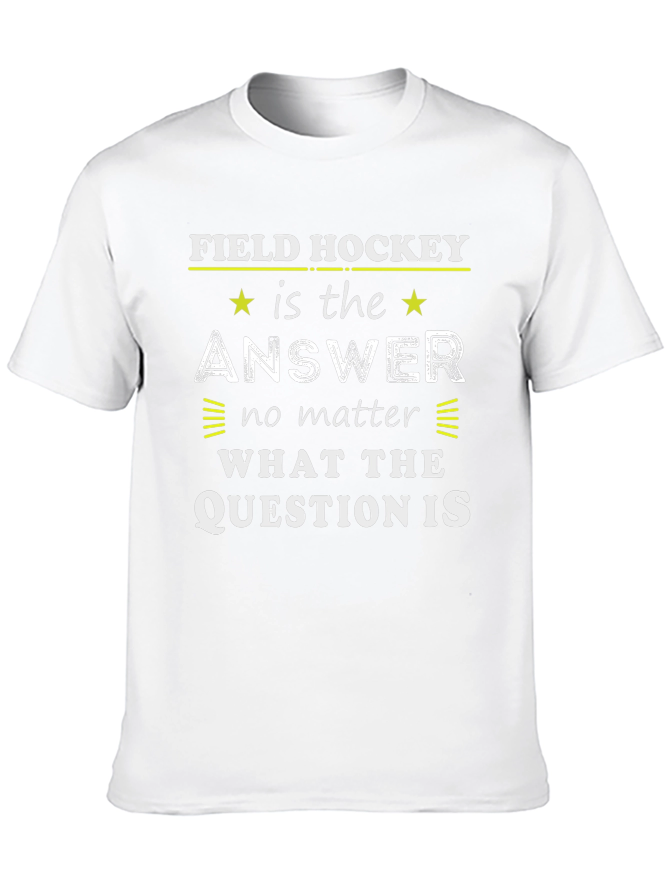 Field Hockey Answer T-Shirt - For Hockey Lovers