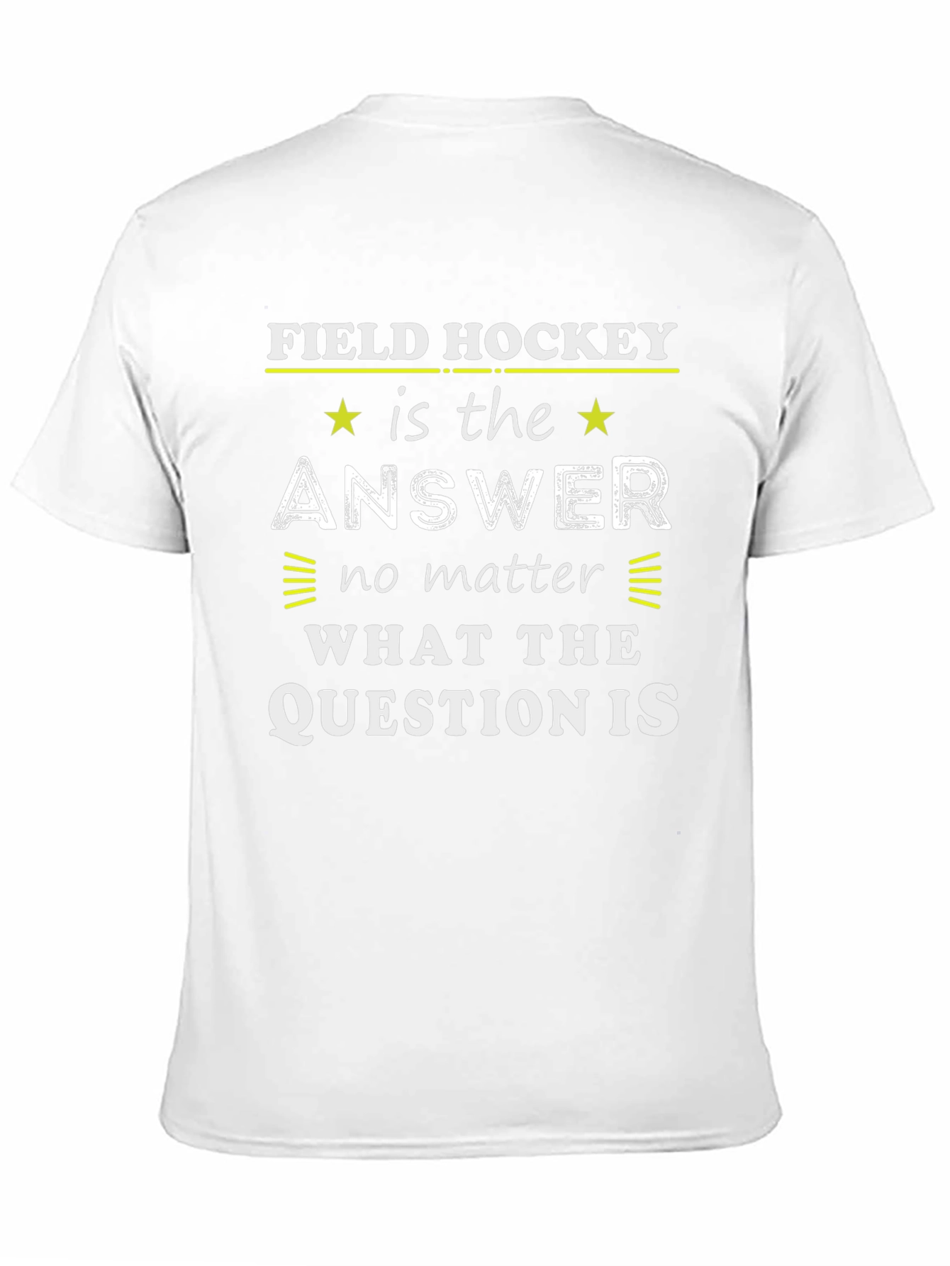 Field Hockey Answer T-Shirt - For Hockey Lovers