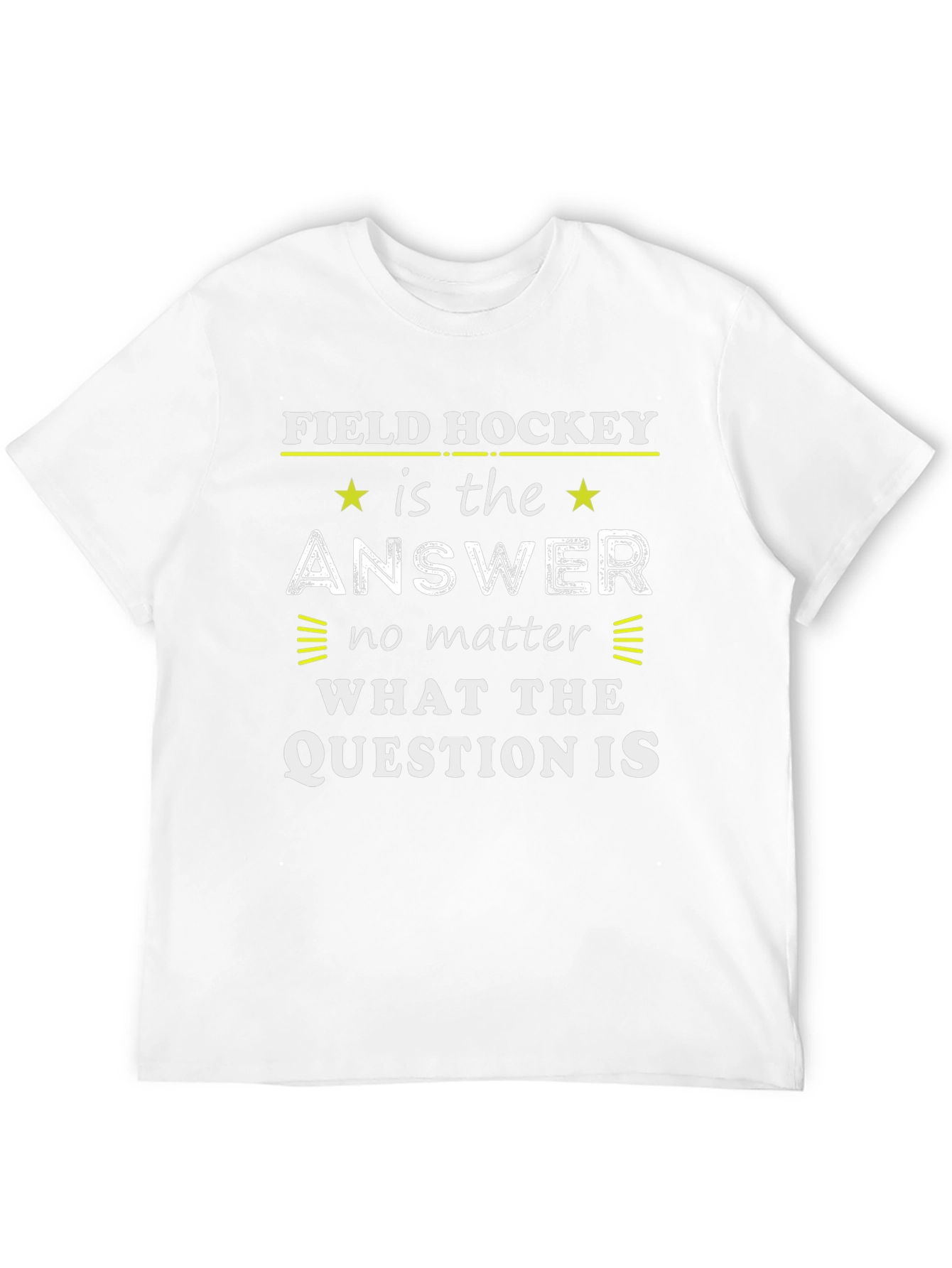 Field Hockey Answer T-Shirt - For Hockey Lovers