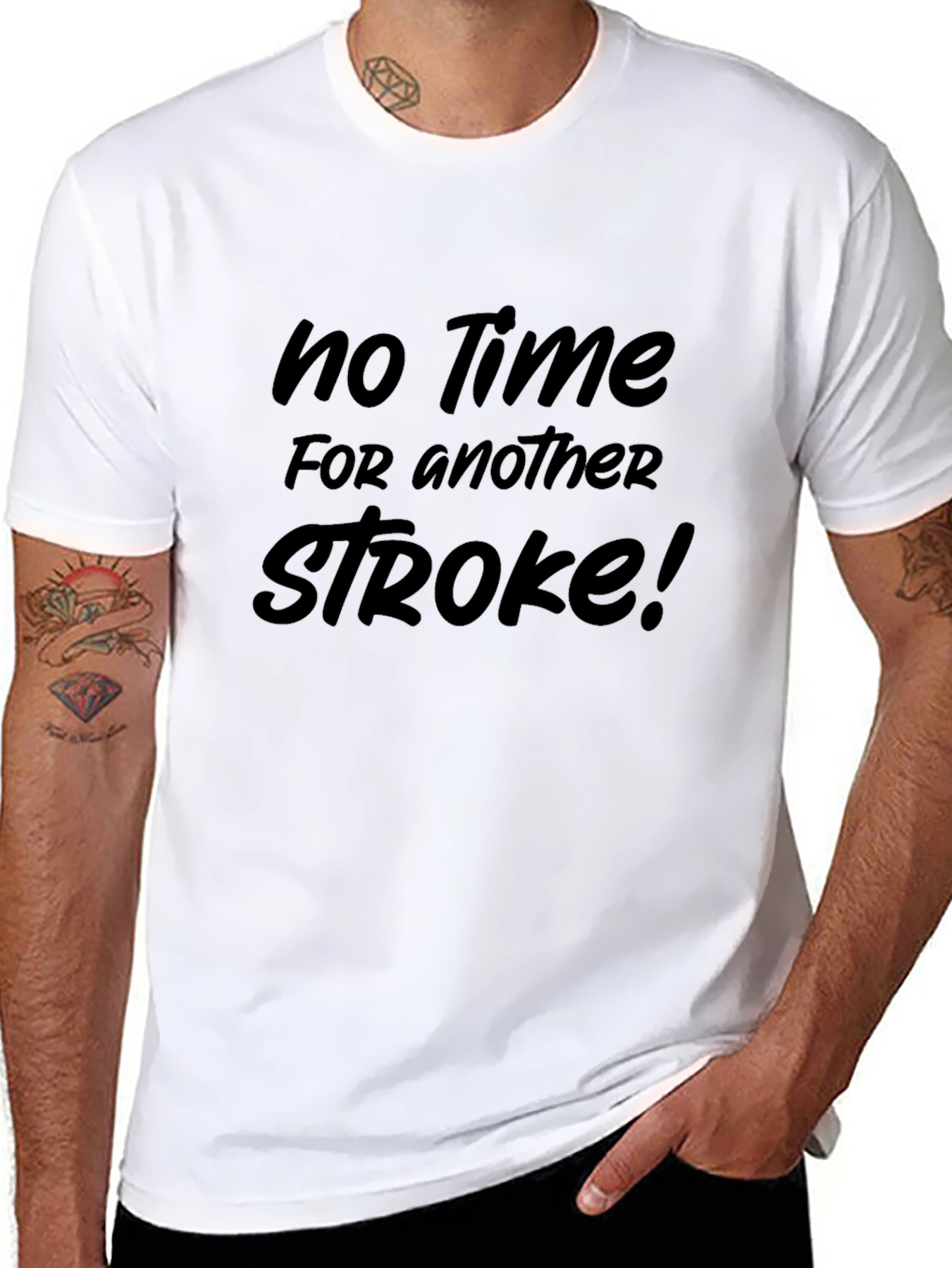No Time for Another Stroke Funny Sarcastic T-Shirt