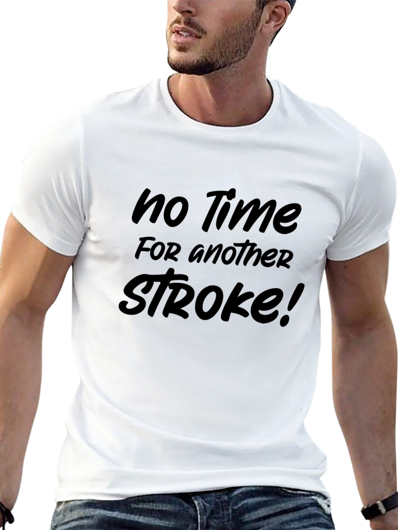 No Time for Another Stroke Funny Sarcastic T-Shirt