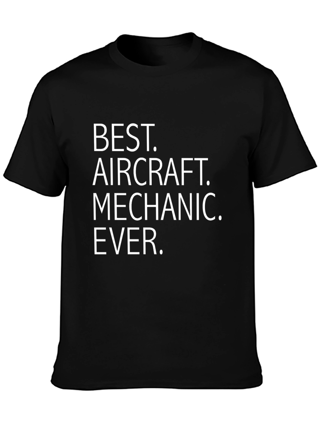 Best Aircraft Mechanic Ever T-Shirt