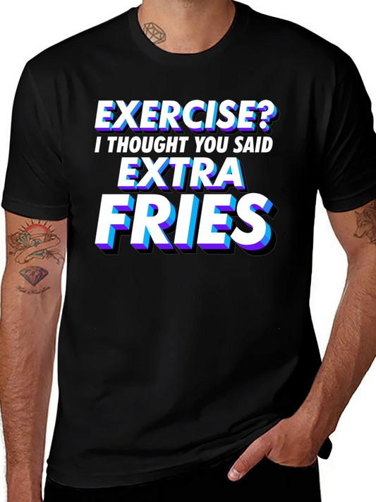 Exercise? Extra Fries T-Shirt - Funny Foodie Tee