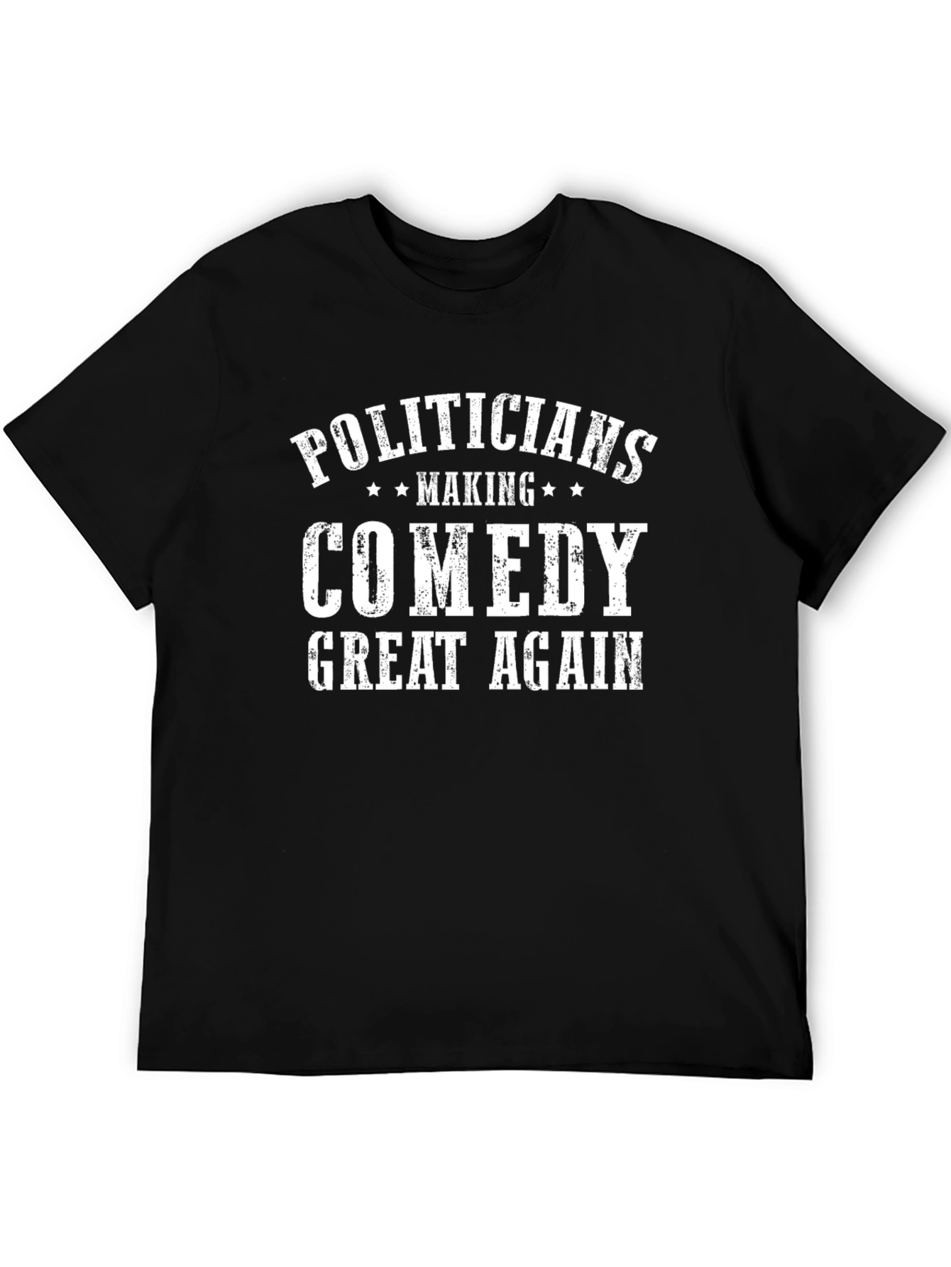 Politicians Making Comedy Great Again T-Shirt