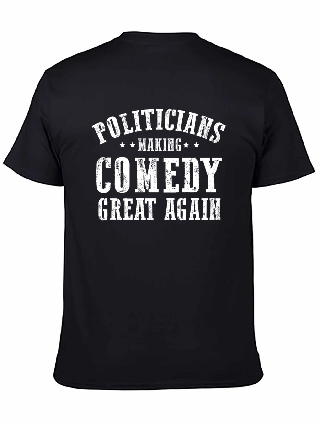Politicians Making Comedy Great Again T-Shirt