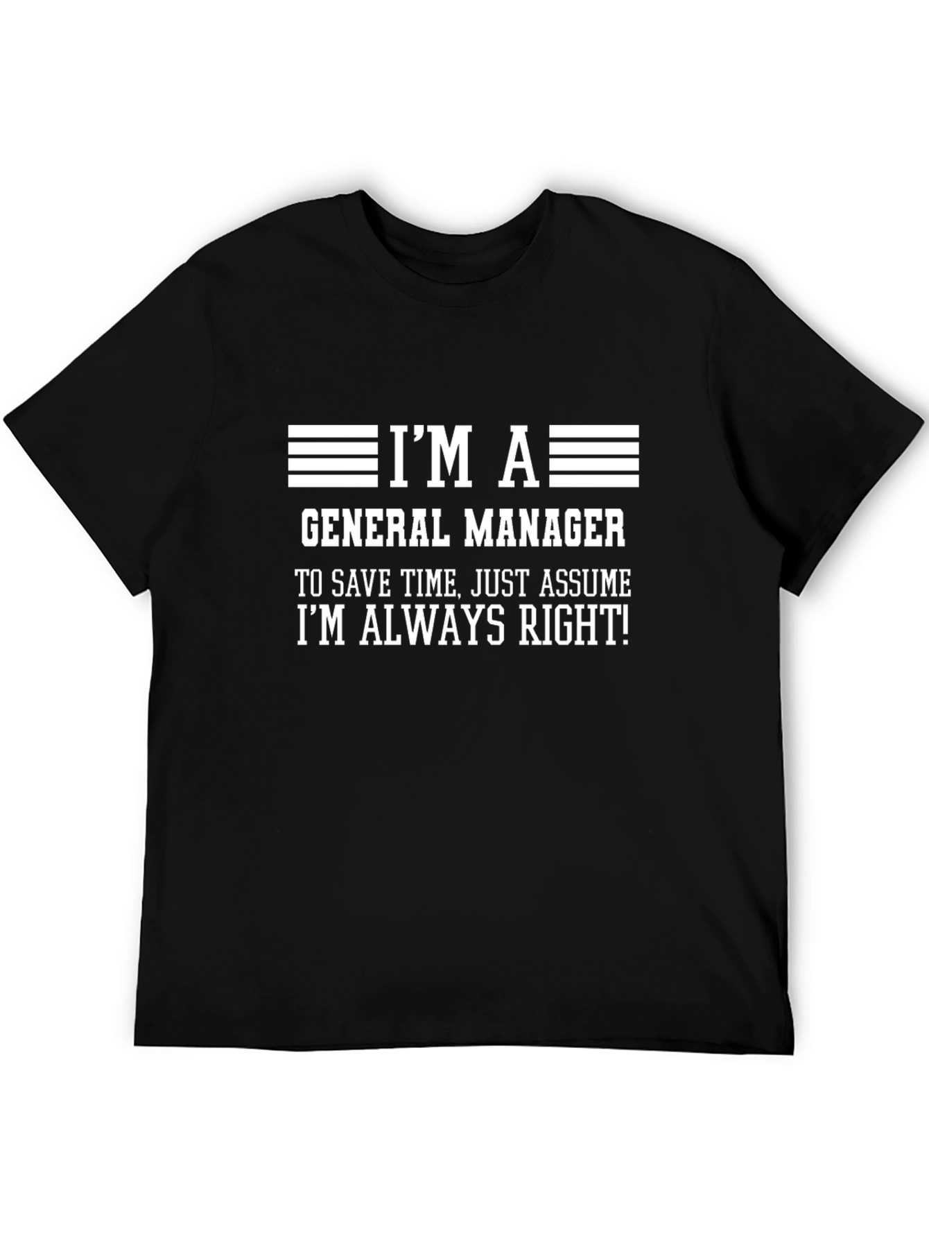 Im a General Manager Funny T-Shirt