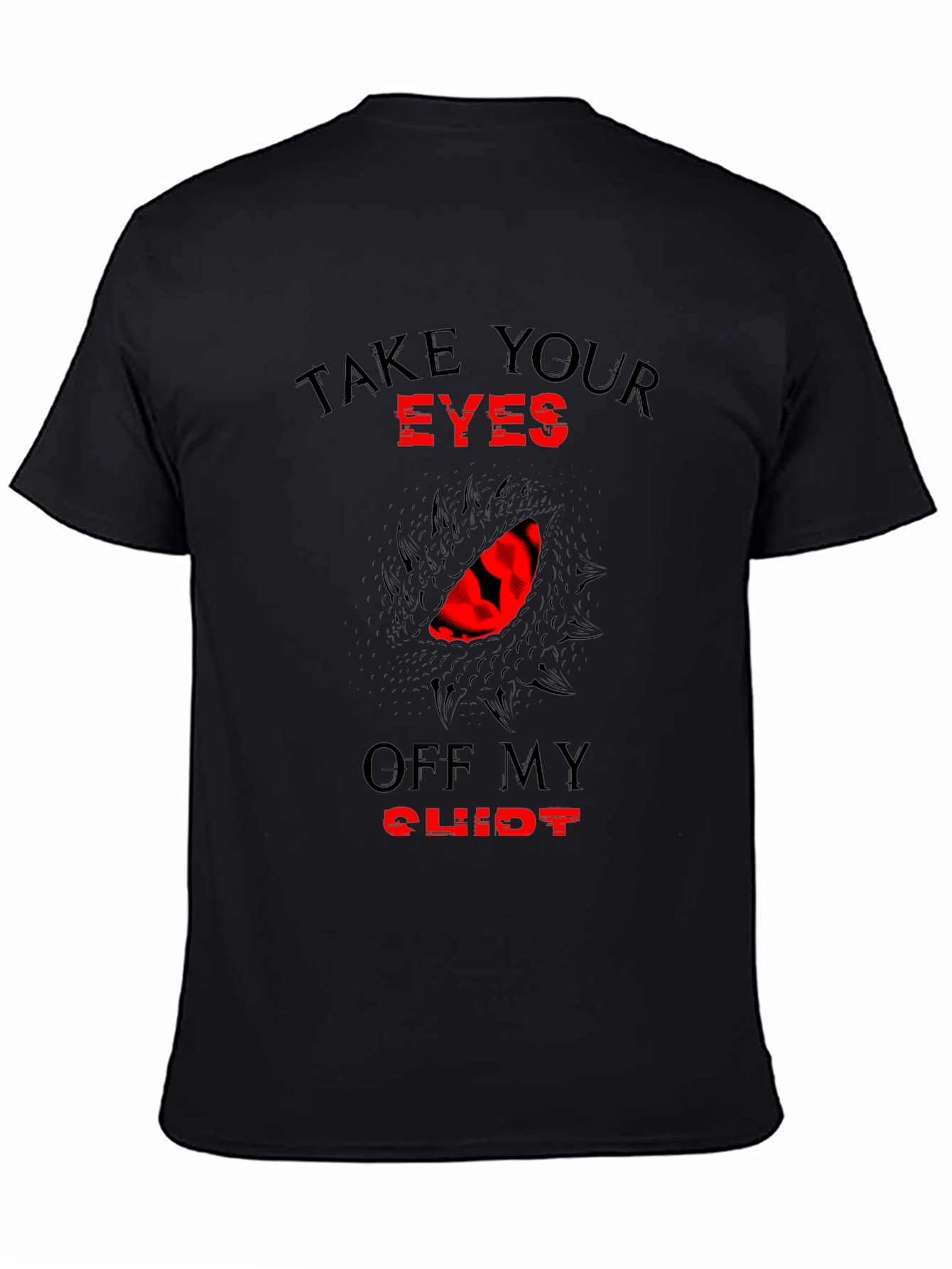 Take Your Eyes Off My Clit Novelty T-Shirt