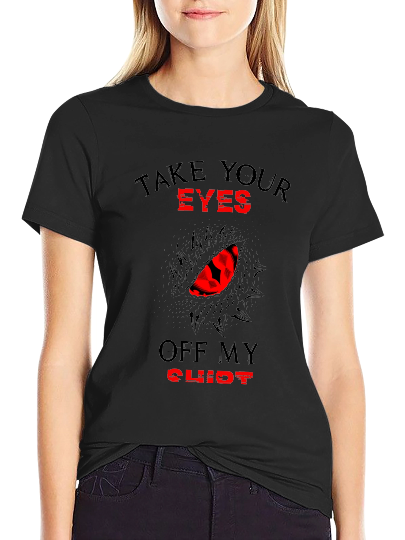 Take Your Eyes Off My Clit Novelty T-Shirt