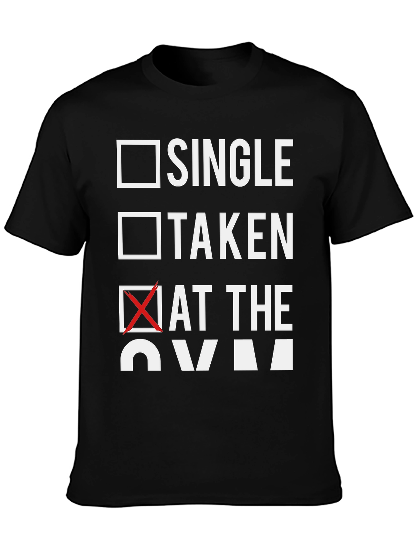 Single Taken At The Gym Graphic T-Shirt