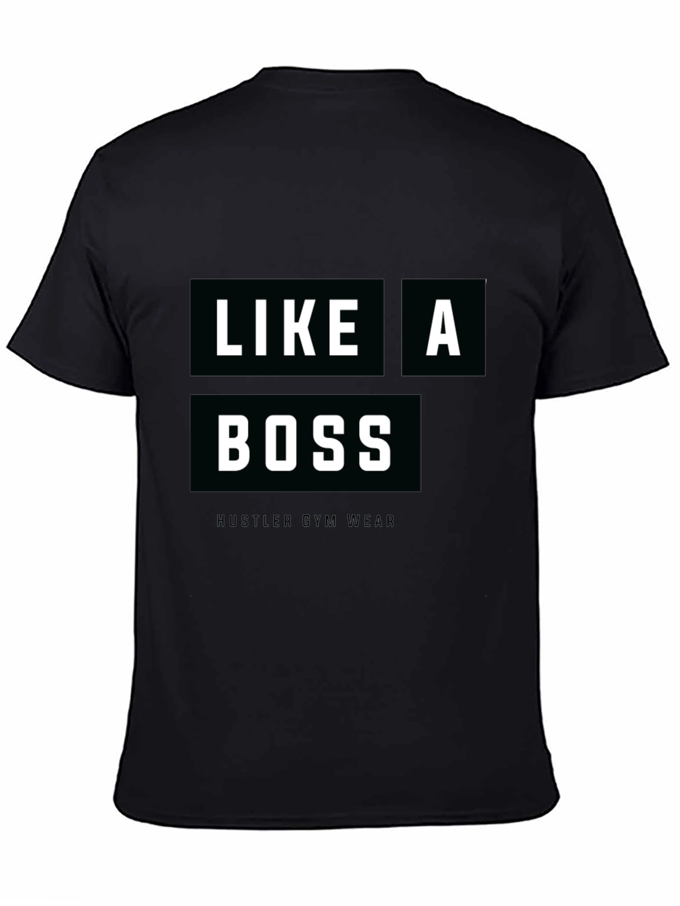 Like a Boss Hustler Gym Wear Black T-Shirt