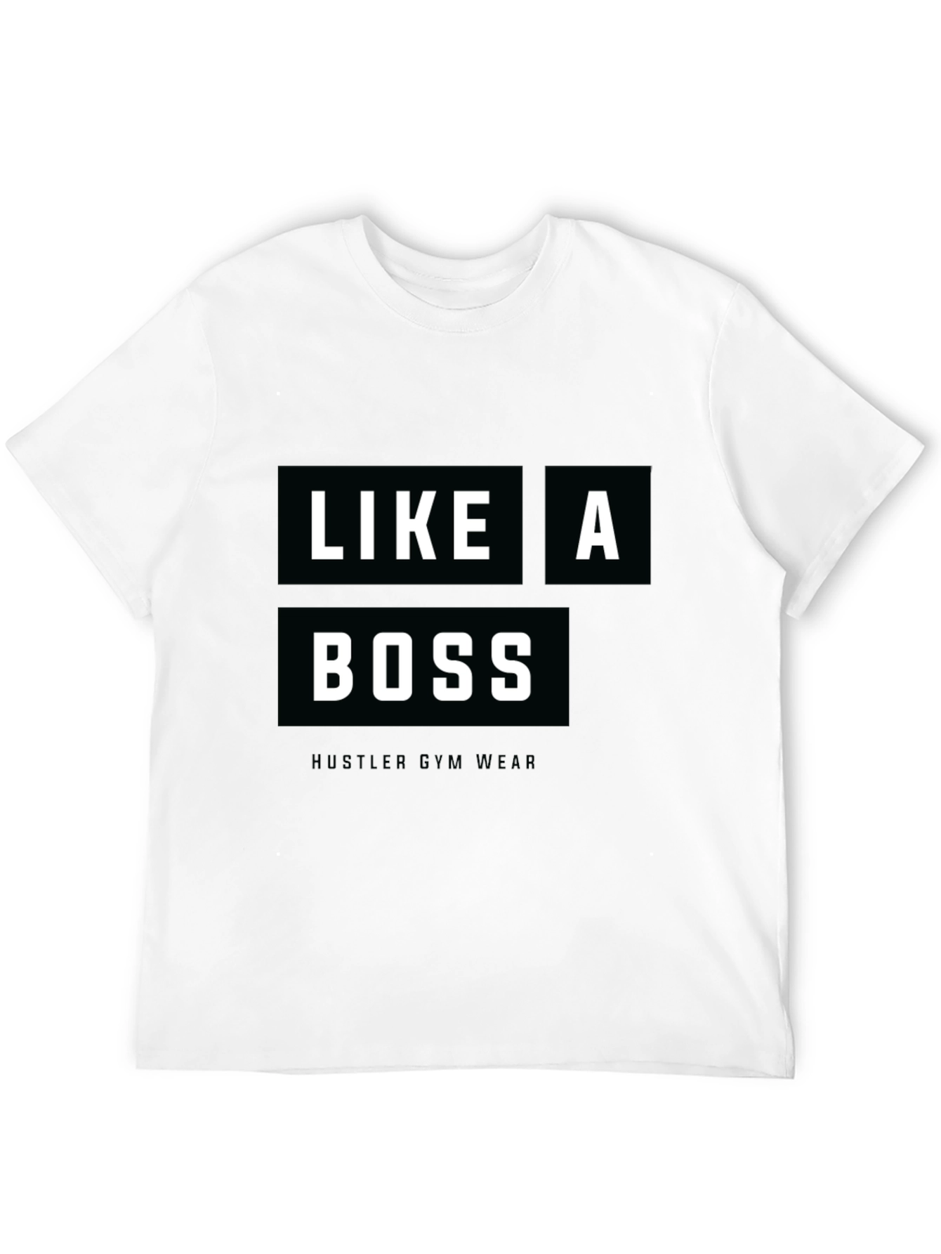 Like a Boss Hustler Gym Wear Black T-Shirt