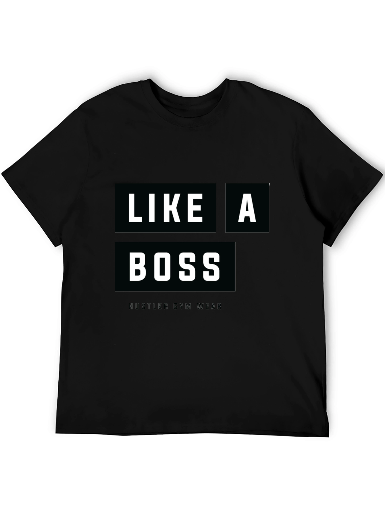 Like a Boss Hustler Gym Wear Black T-Shirt