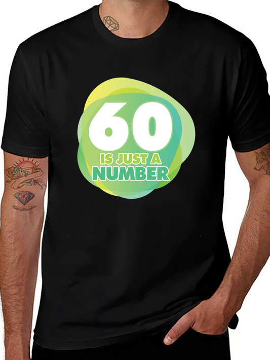 Funny 60th Birthday T-Shirt - 60 is Just a Number