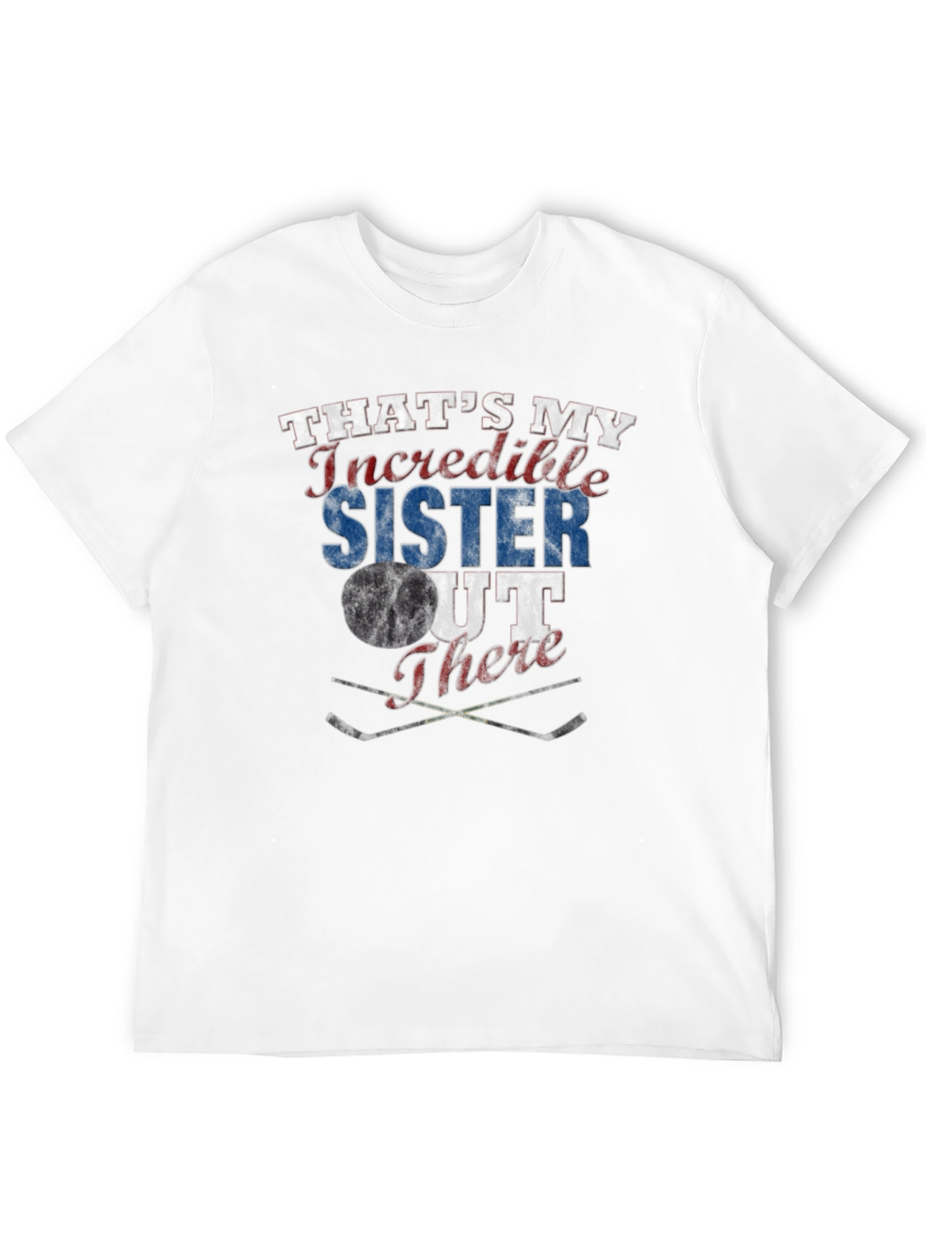 Thats My Incredible Sister Out There Hockey T-Shirt