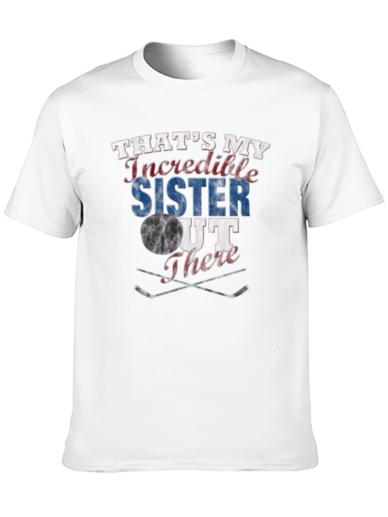 Thats My Incredible Sister Out There Hockey T-Shirt