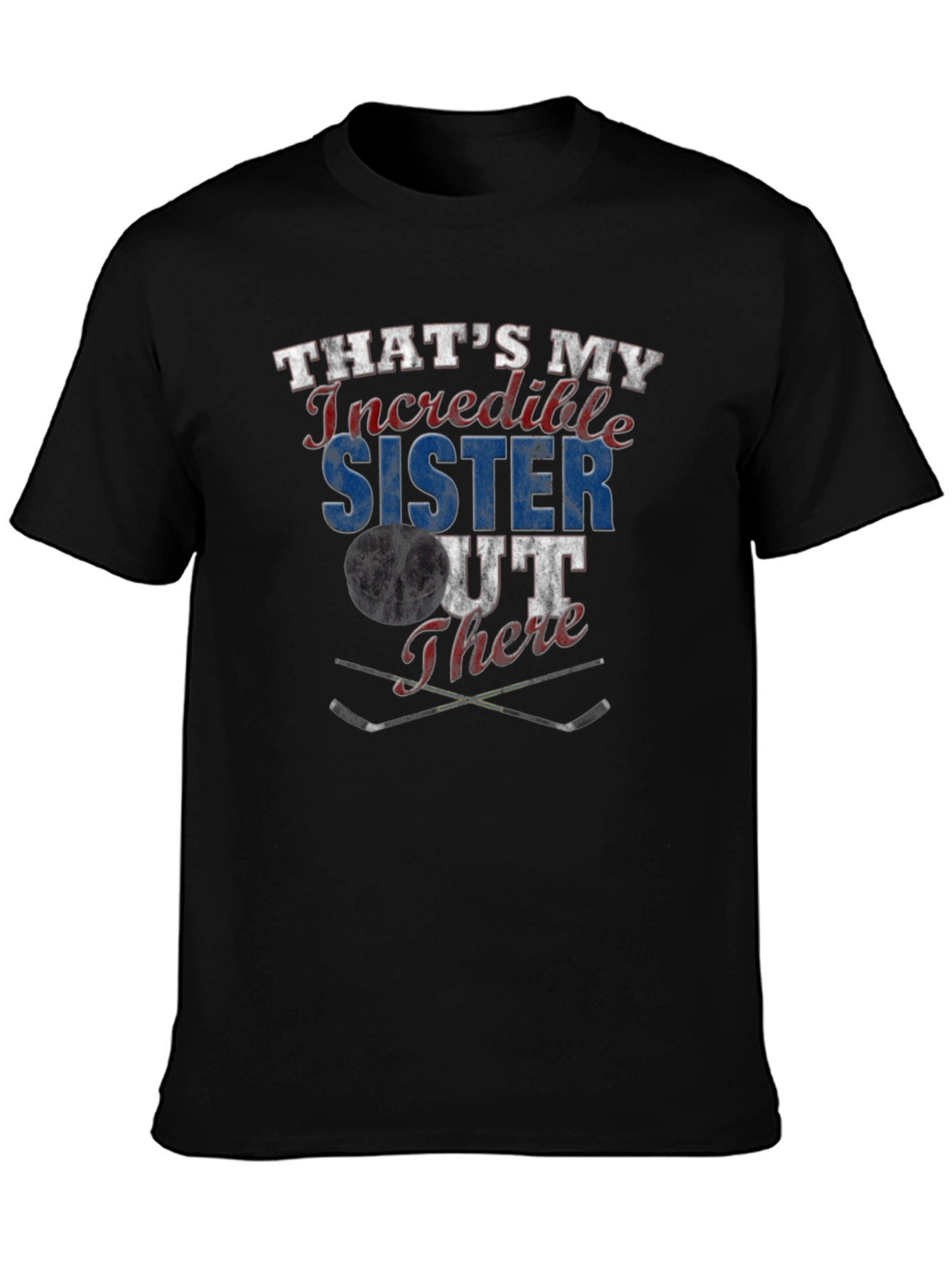 Thats My Incredible Sister Out There Hockey T-Shirt