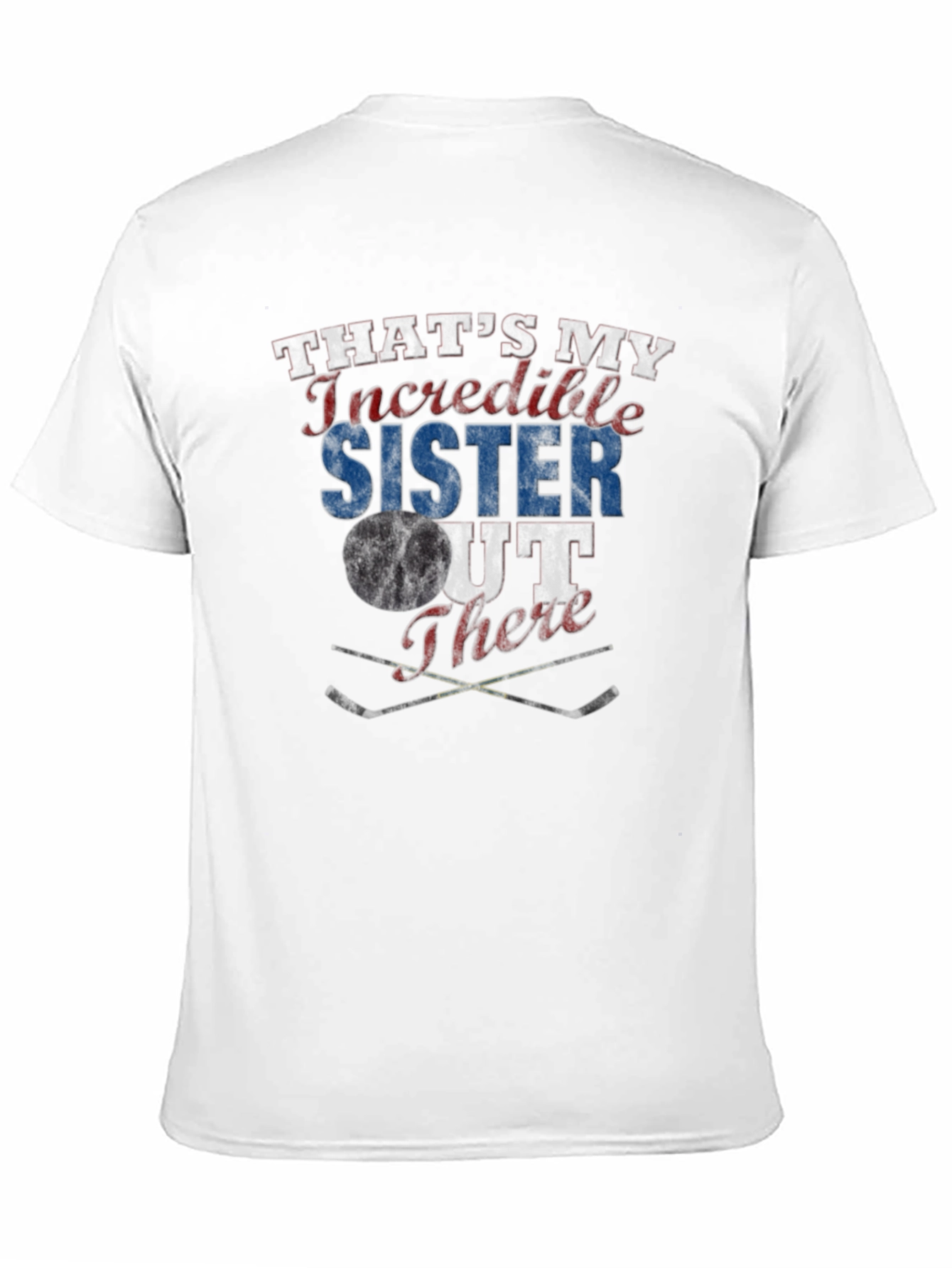 Thats My Incredible Sister Out There Hockey T-Shirt