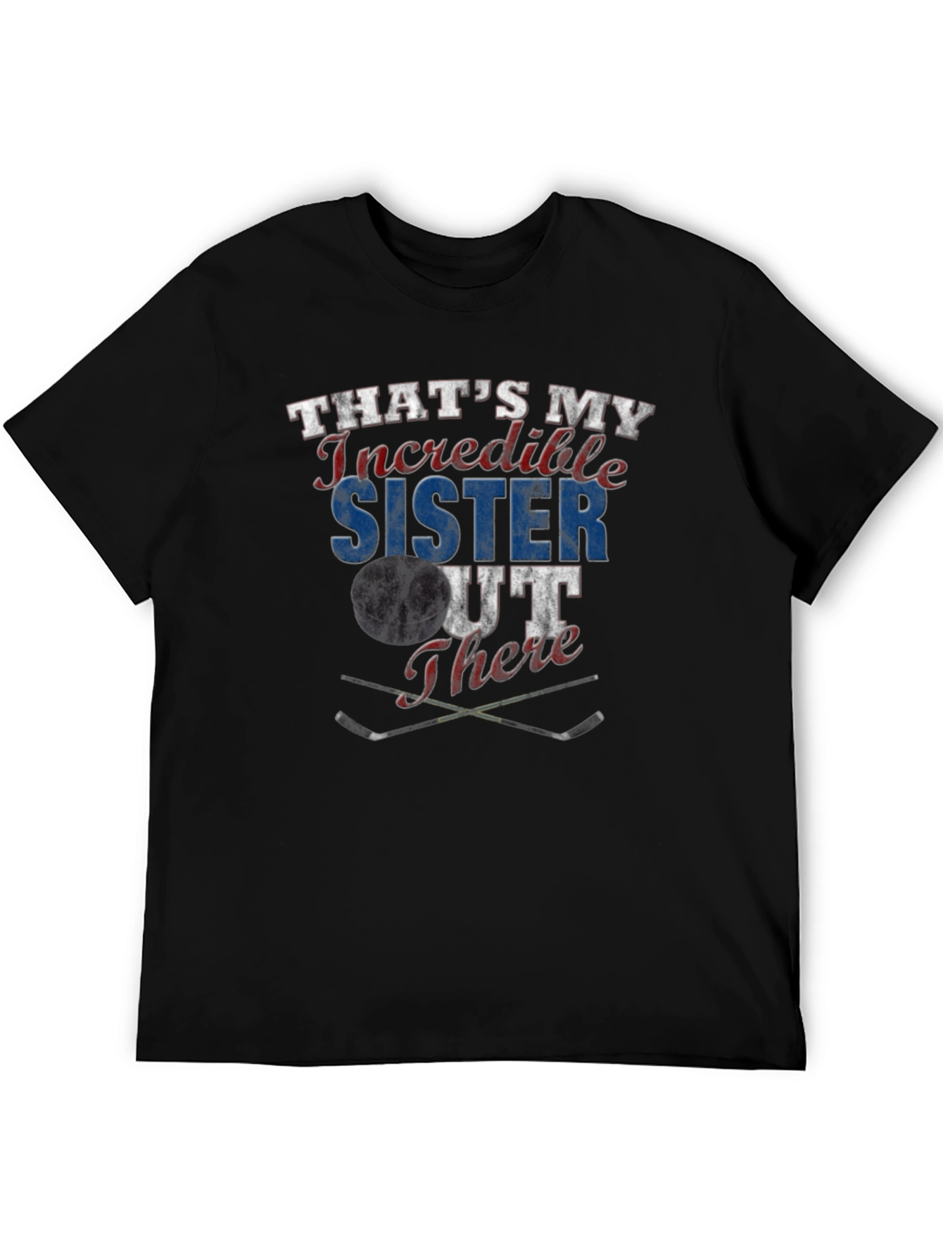 Thats My Incredible Sister Out There Hockey T-Shirt