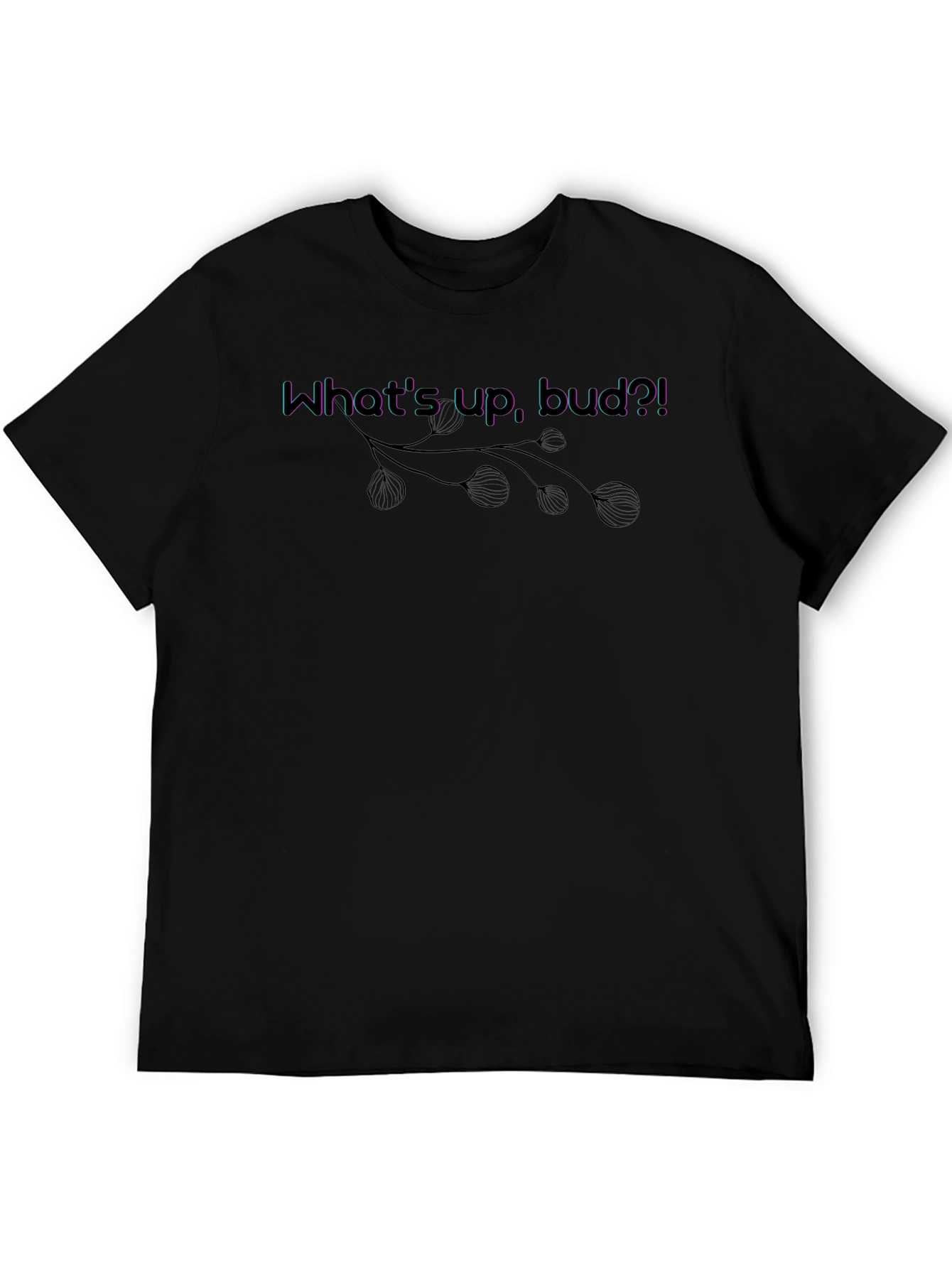 Whats Up Bud?! Graphic Tee - Casual Black T-Shirt