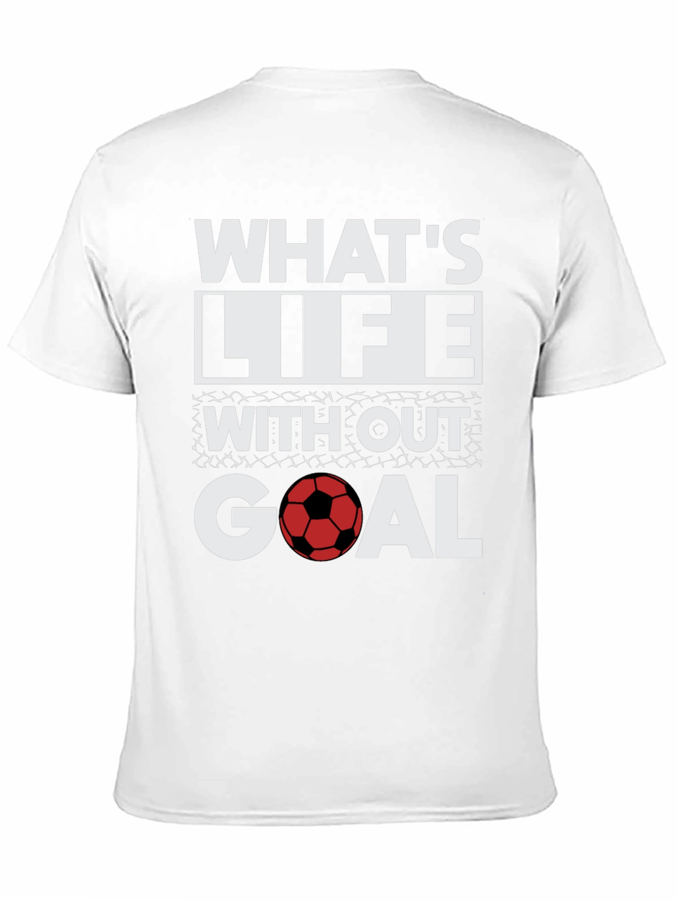 Soccer Goal T-Shirt - Whats Life Without Goal?