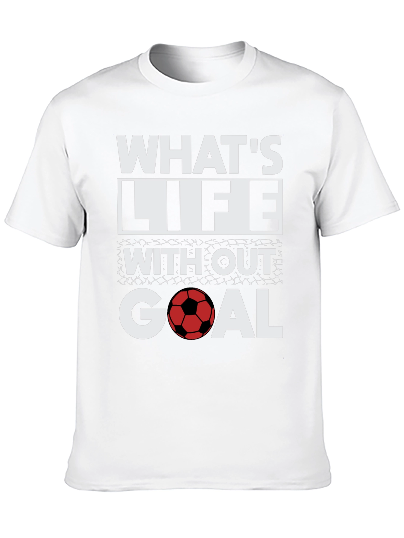 Soccer Goal T-Shirt - Whats Life Without Goal?