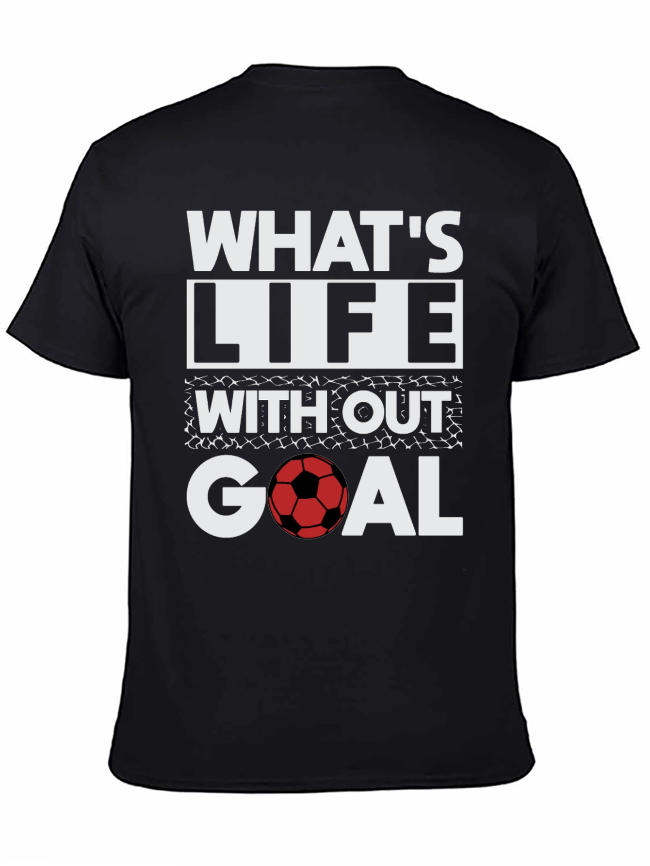 Soccer Goal T-Shirt - Whats Life Without Goal?