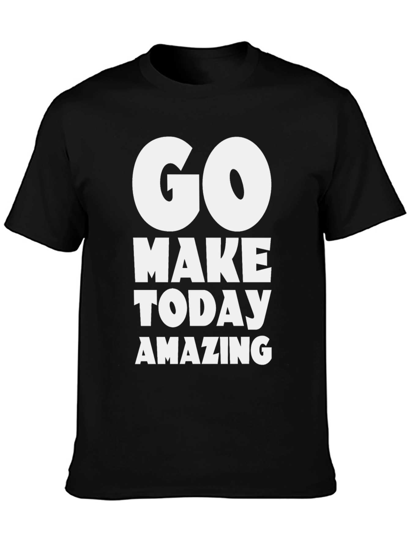 Go Make Today Amazing Black T-Shirt