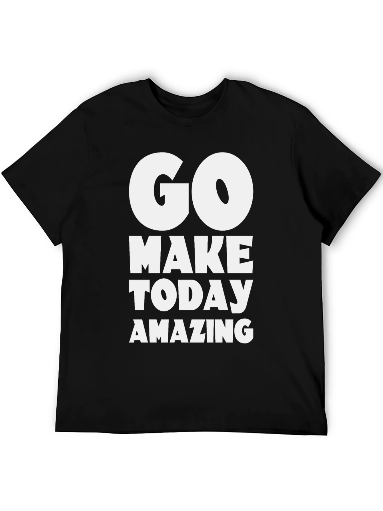 Go Make Today Amazing Black T-Shirt
