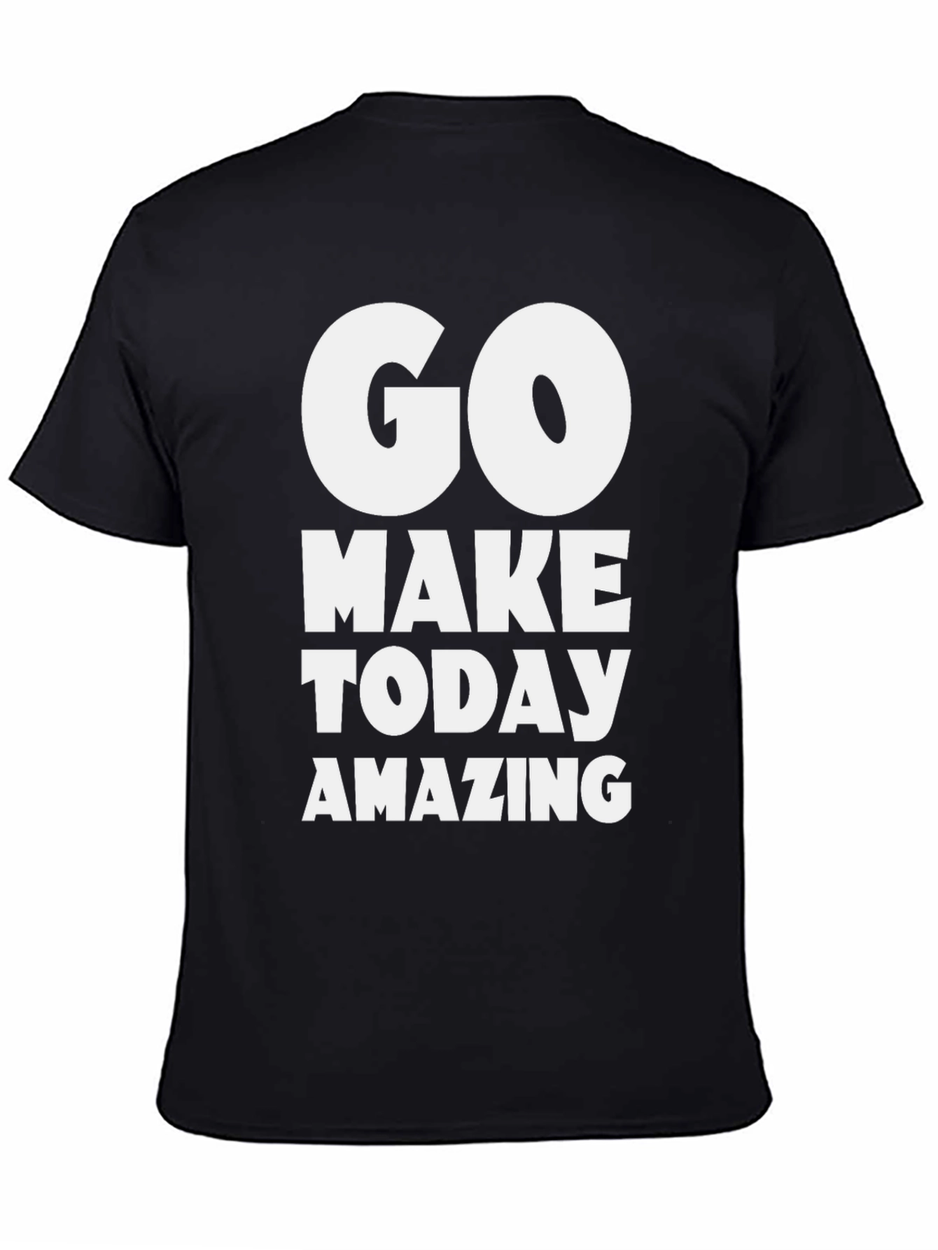 Go Make Today Amazing Black T-Shirt