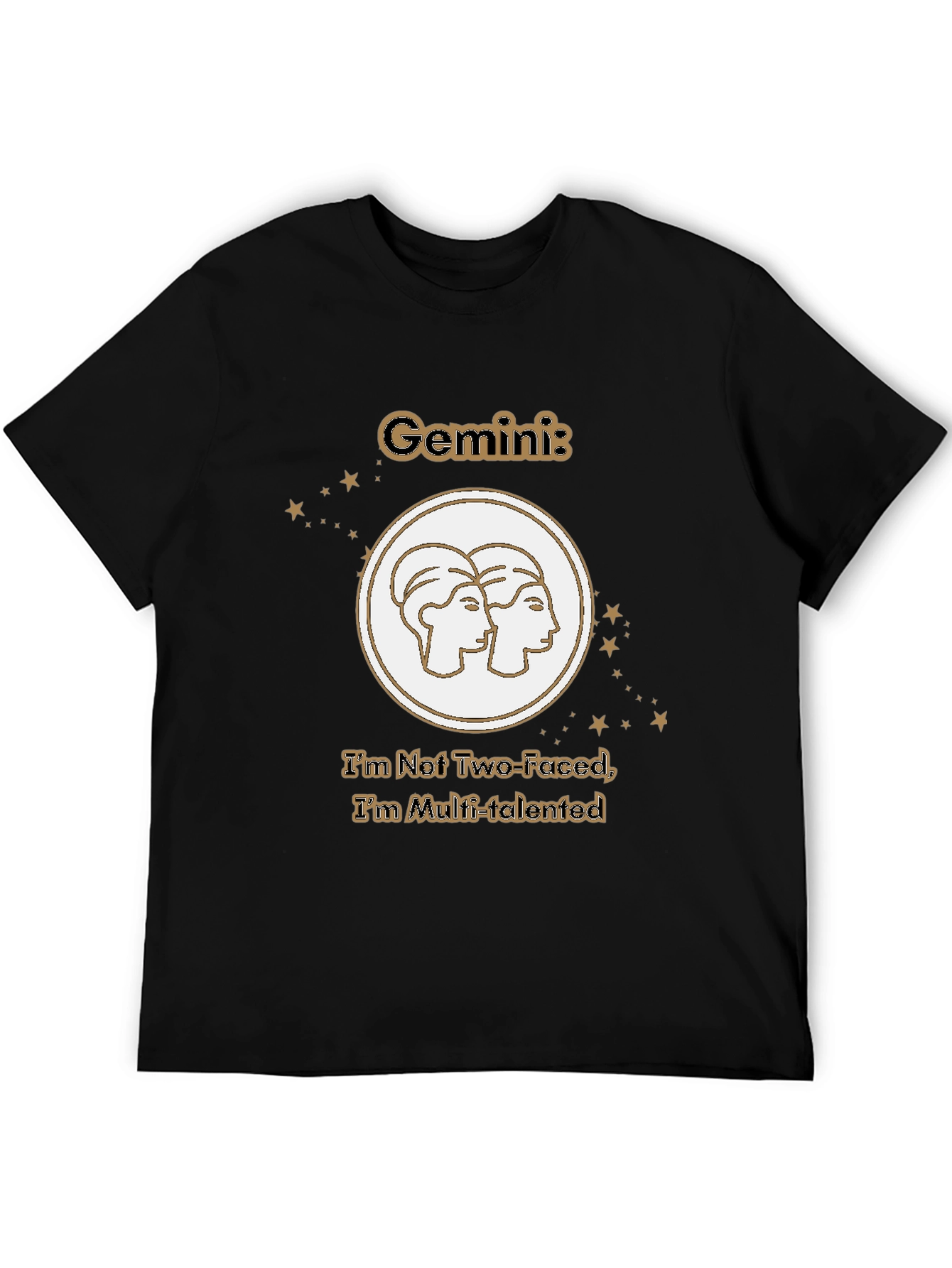 Gemini Zodiac Tee - Not Two-Faced Multi-Talented T-Shirt