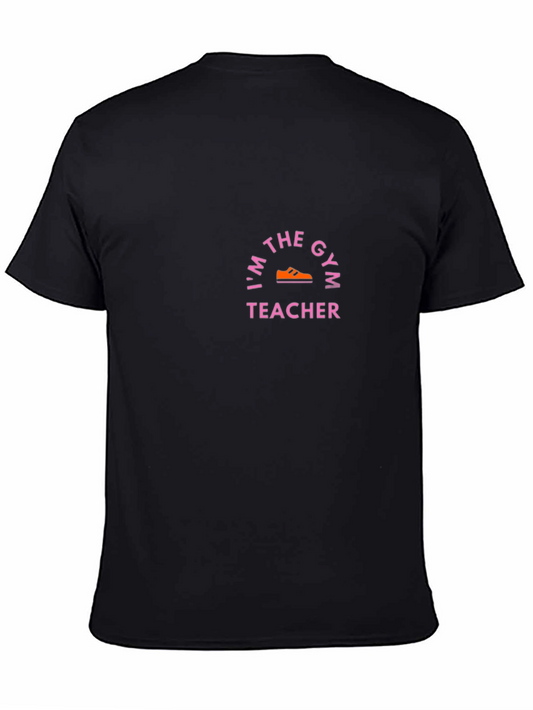Im the Gym Teacher Black T-Shirt