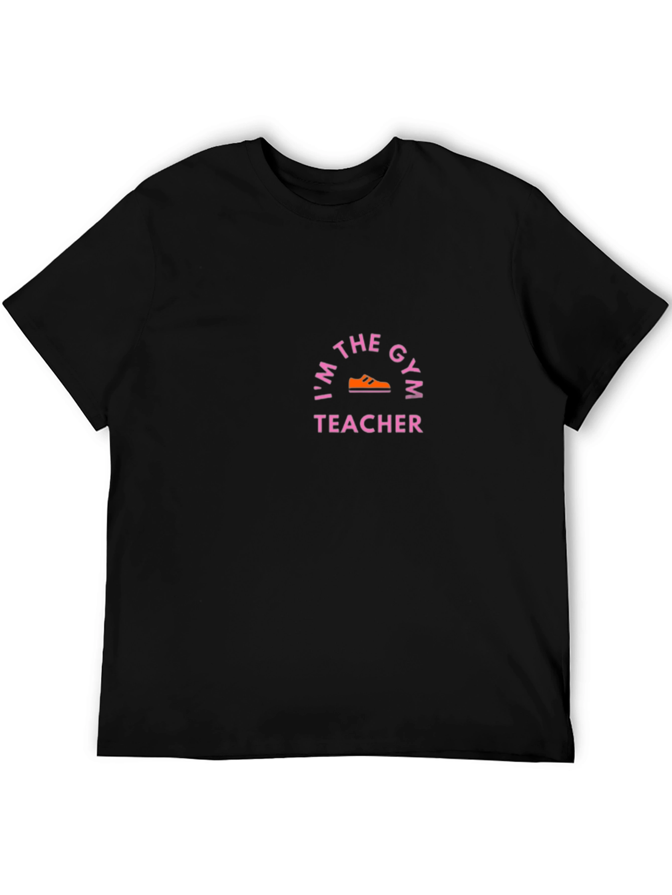 Im the Gym Teacher Black T-Shirt