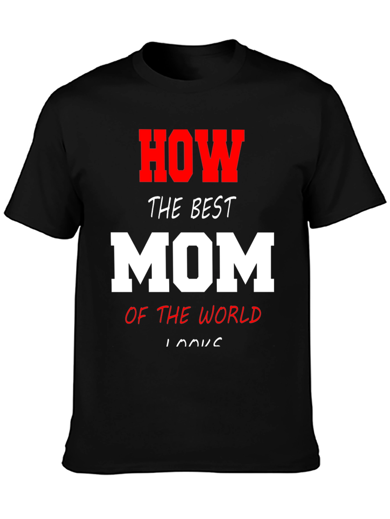 Best Mom Ever T-Shirt - Novelty Gift