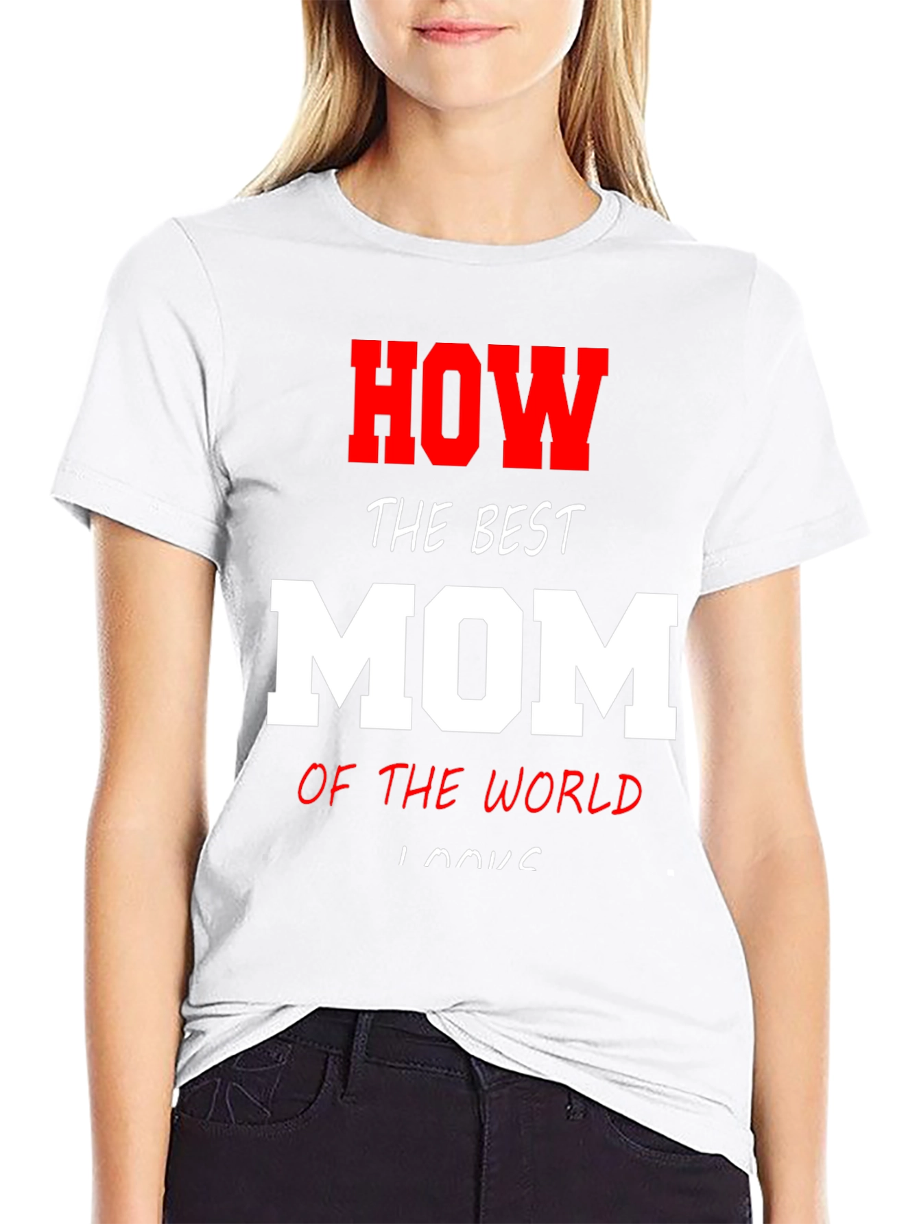 Best Mom Ever T-Shirt - Novelty Gift